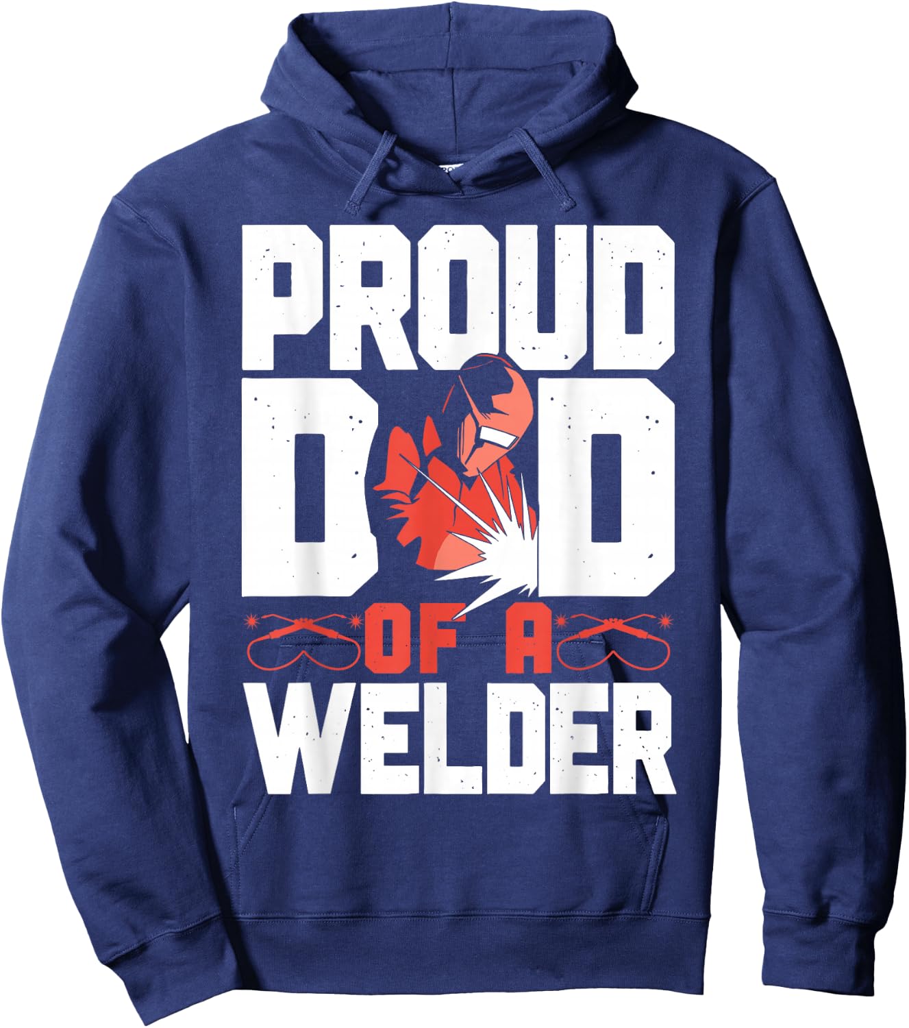 Welder Welding Dad Father Vintage Proud Dad Of A Welder Hoodie - Hoodie | Navy