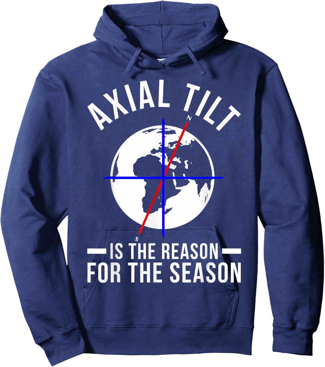 Axial Tilt Is The Reason For The Season Xmas Hoodie - Hoodie | Navy