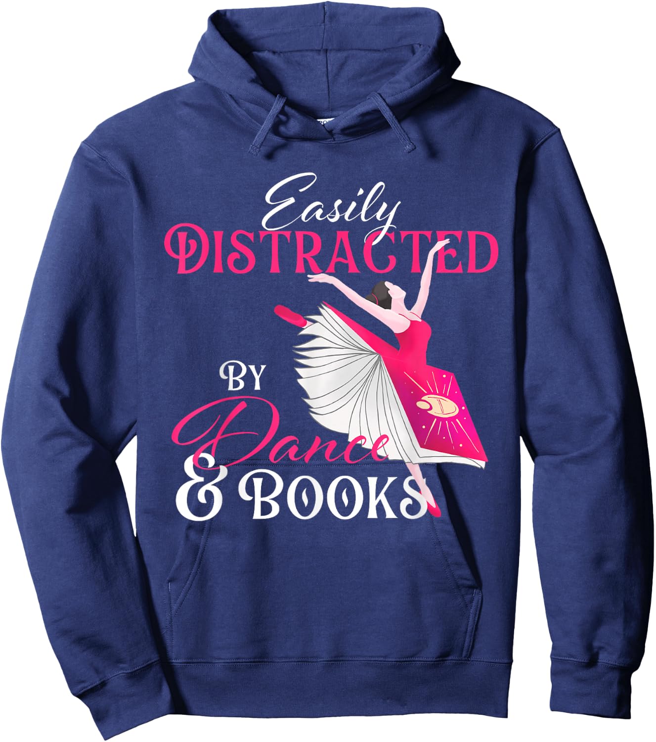 Easily Distracted by Dance & Books - Ballet Dancer Ballerina Hoodie - Hoodie | Navy