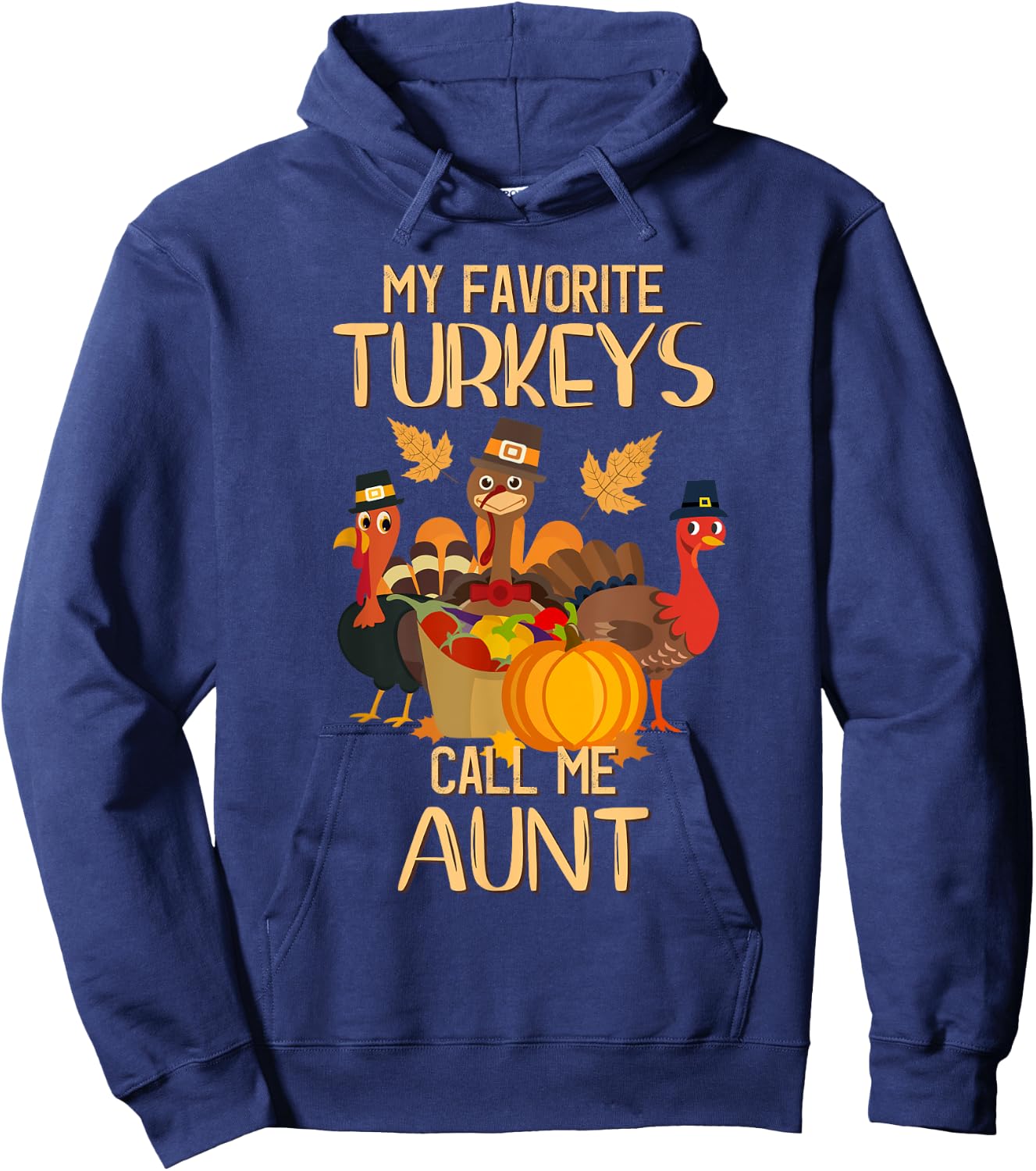 My Favorite Turkeys Call Me Aunt Thanksgiving Day Aunt Hoodie - Hoodie | Navy