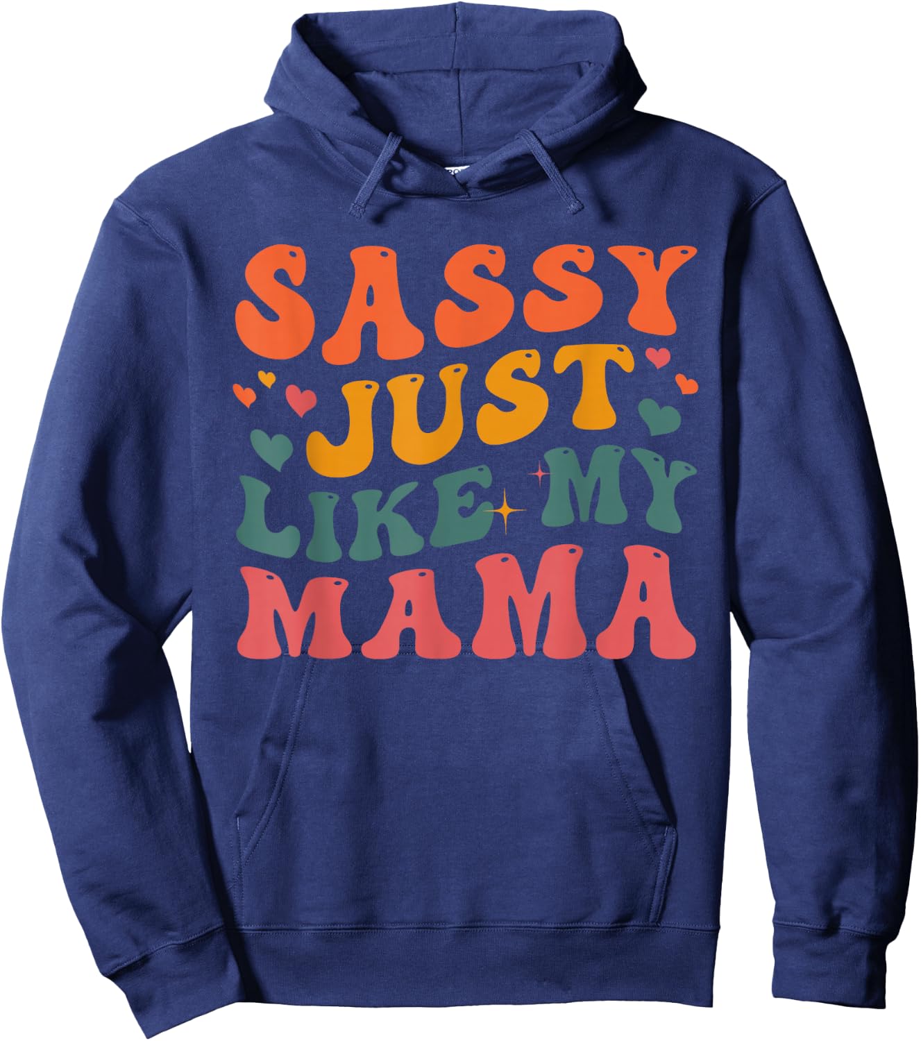 Sassy Just Like My Mama Groovy Happy Mother Day Hoodie - Hoodie | Navy