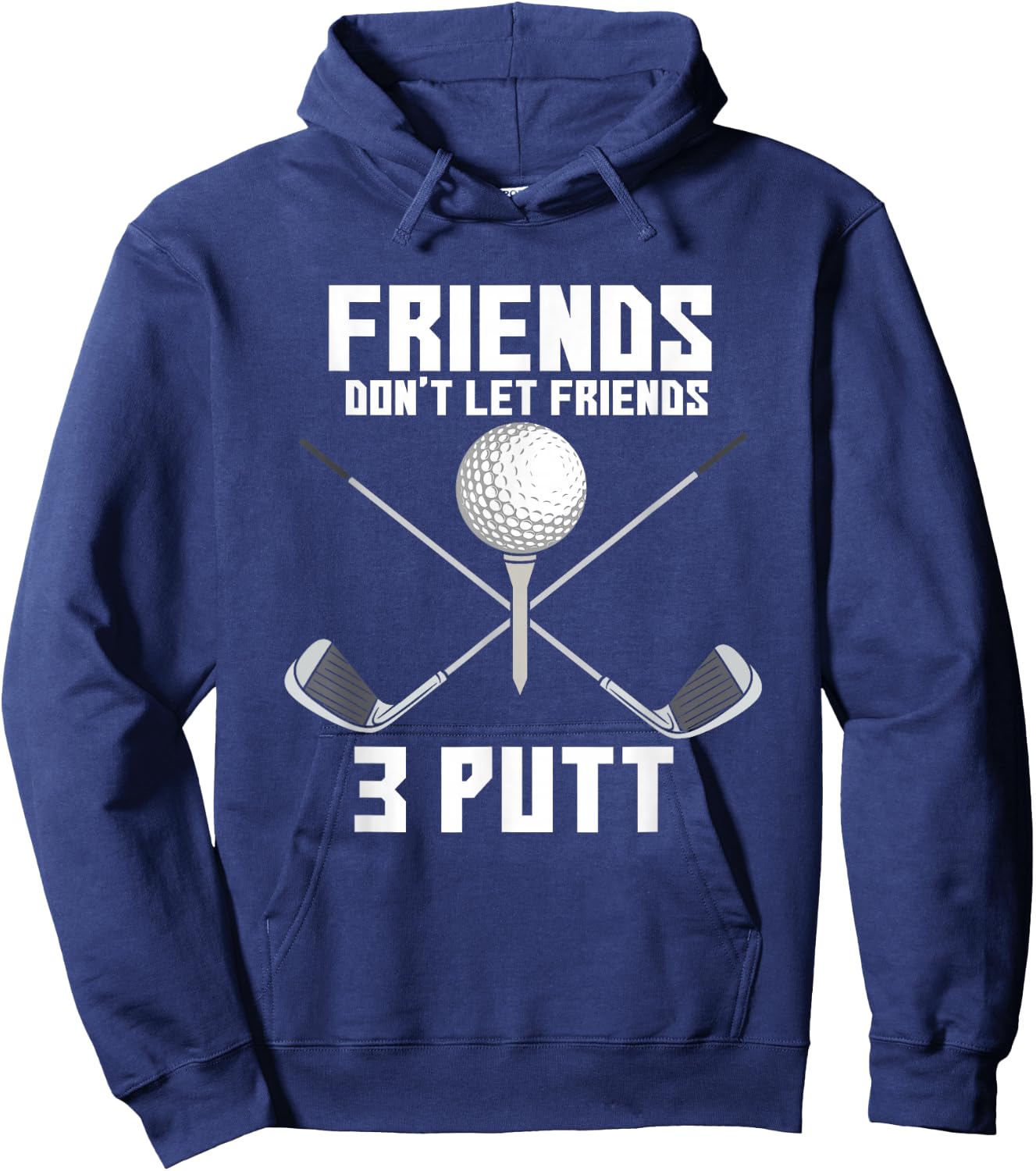 Friends Don't Let Friends 3 Putt Funny Golf Golfer Caddie Hoodie - Hoodie | Navy
