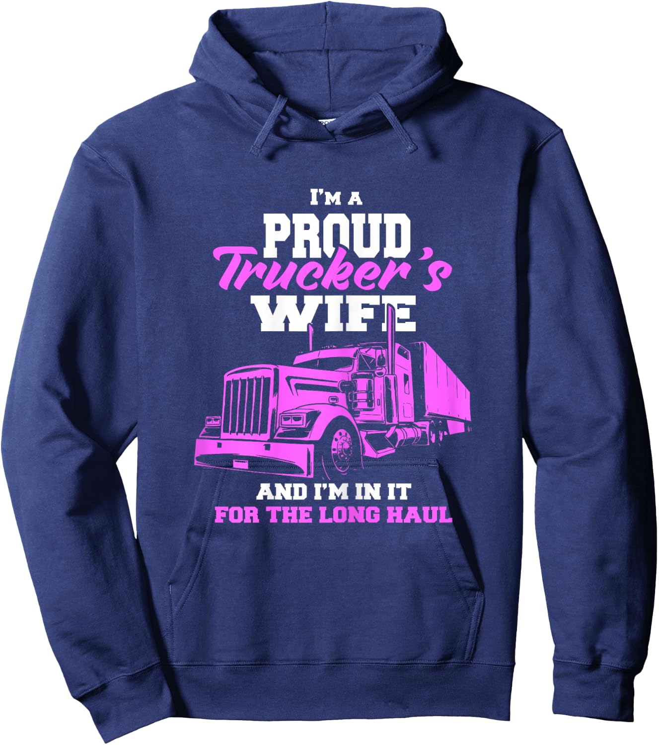 Trucker I'm A Proud Trackers Wife. Truck Drivers Mum Hoodie - Hoodie | Navy