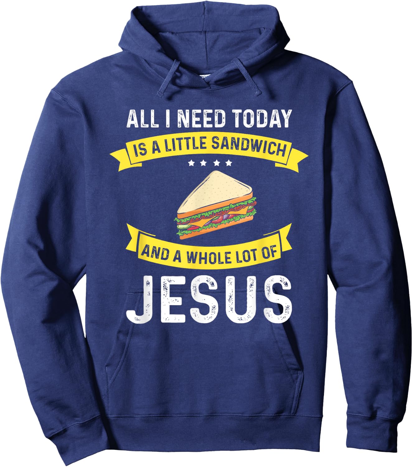 I need Sandwiches and Jesus, Christian God Christ Sandwich Hoodie - Hoodie | Navy
