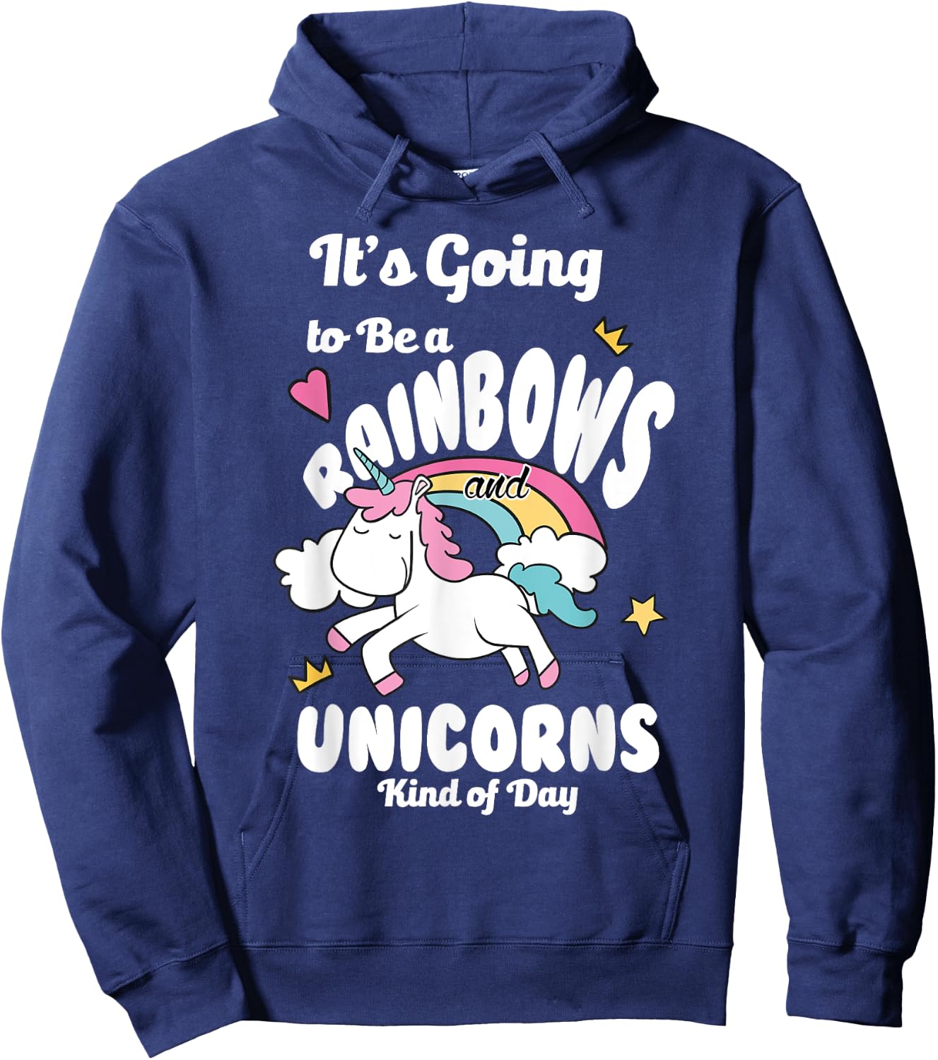 It's Going To Be A Rainbows And Unicorns Kind Of Day Happy Hoodie - Hoodie | Navy