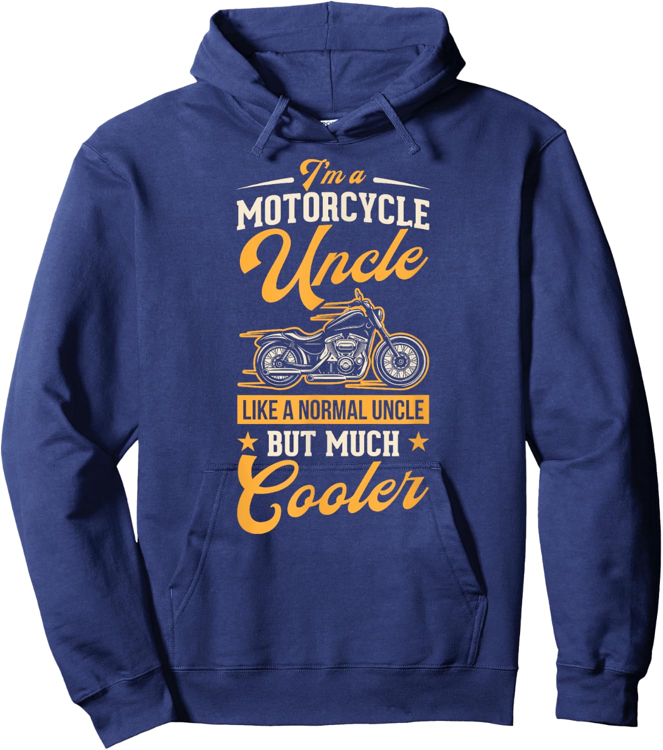 I'm A Motorcycle Uncle Like A Normal Uncle But Much Cooler Hoodie - Hoodie | Navy