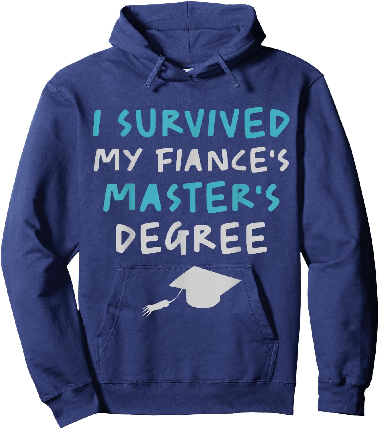 I Survived My Fiance's Masters Degree Funny Graduation Pun Hoodie - Hoodie | Navy