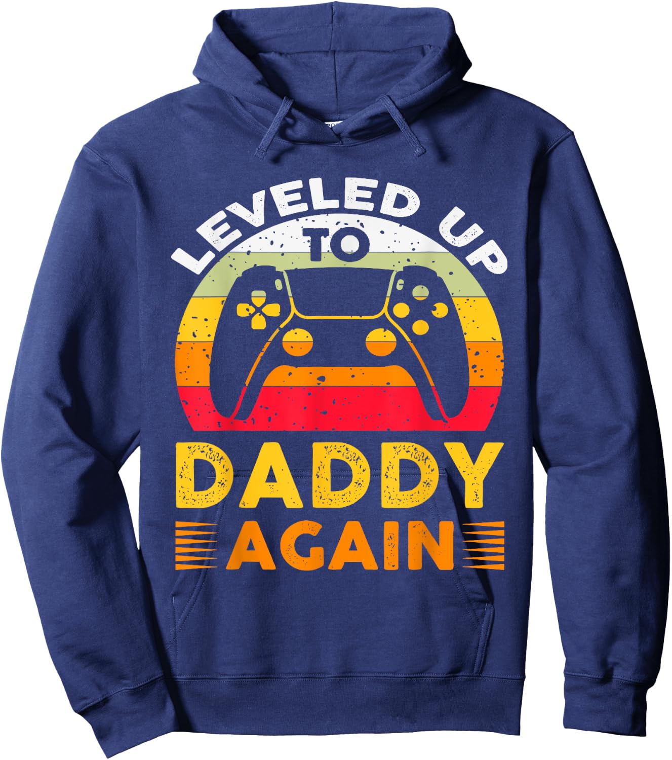I Leveled Up to Daddy Again I'm Going to Be A Daddy Again Hoodie - Hoodie | Navy