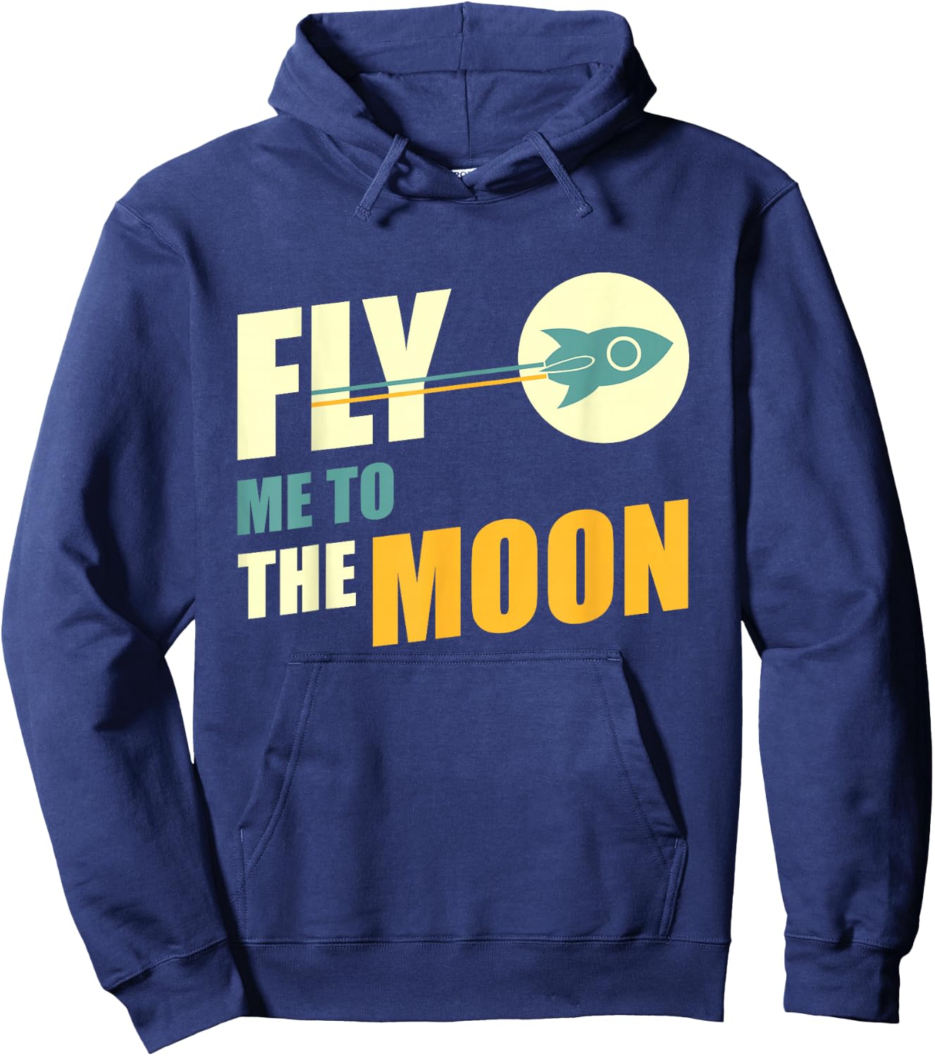 Fly Me To The Moon Great Gift Hoodie - Hoodie | Navy