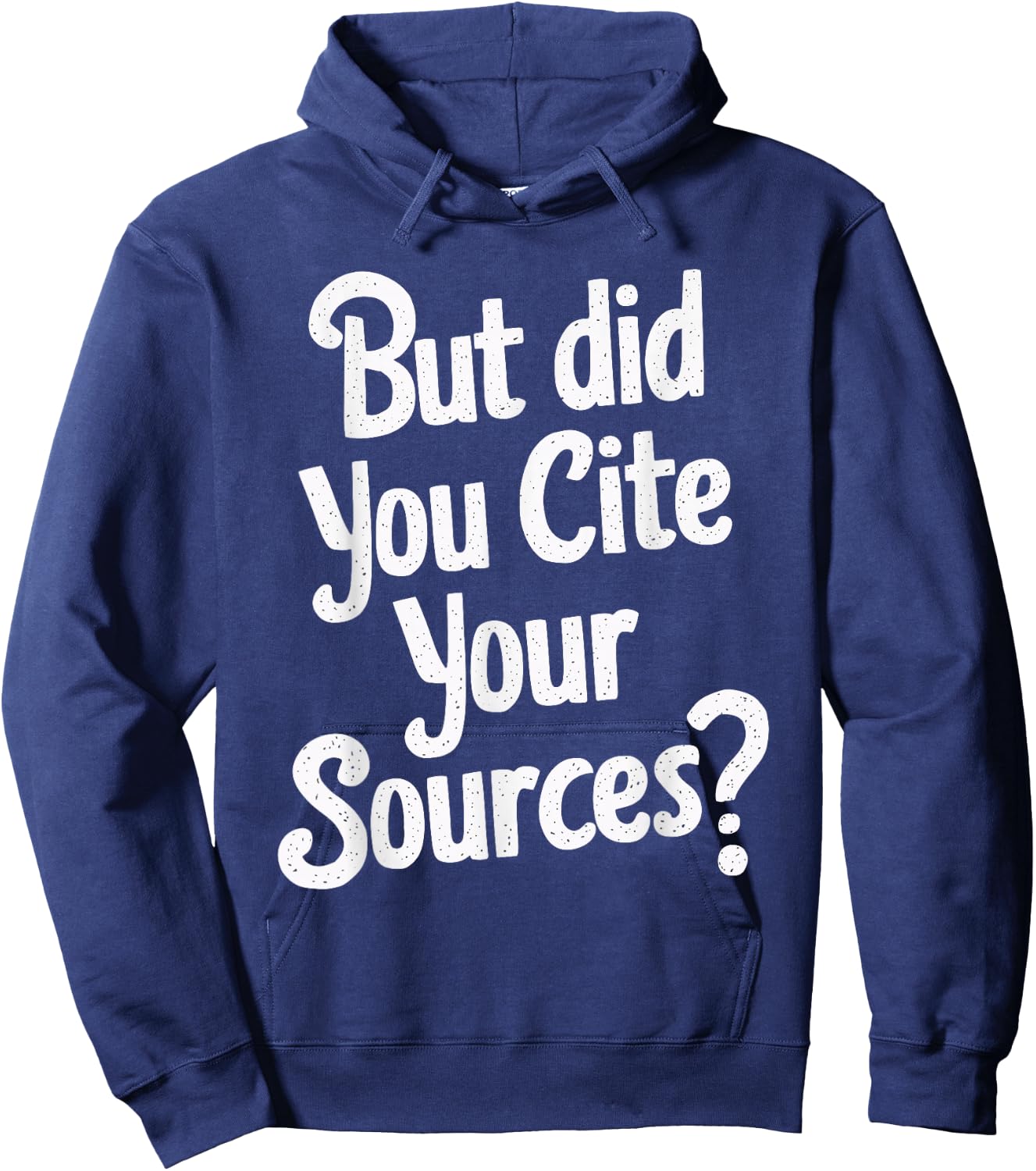 But Did You Cite Your Sources Hoodie - Hoodie | Navy