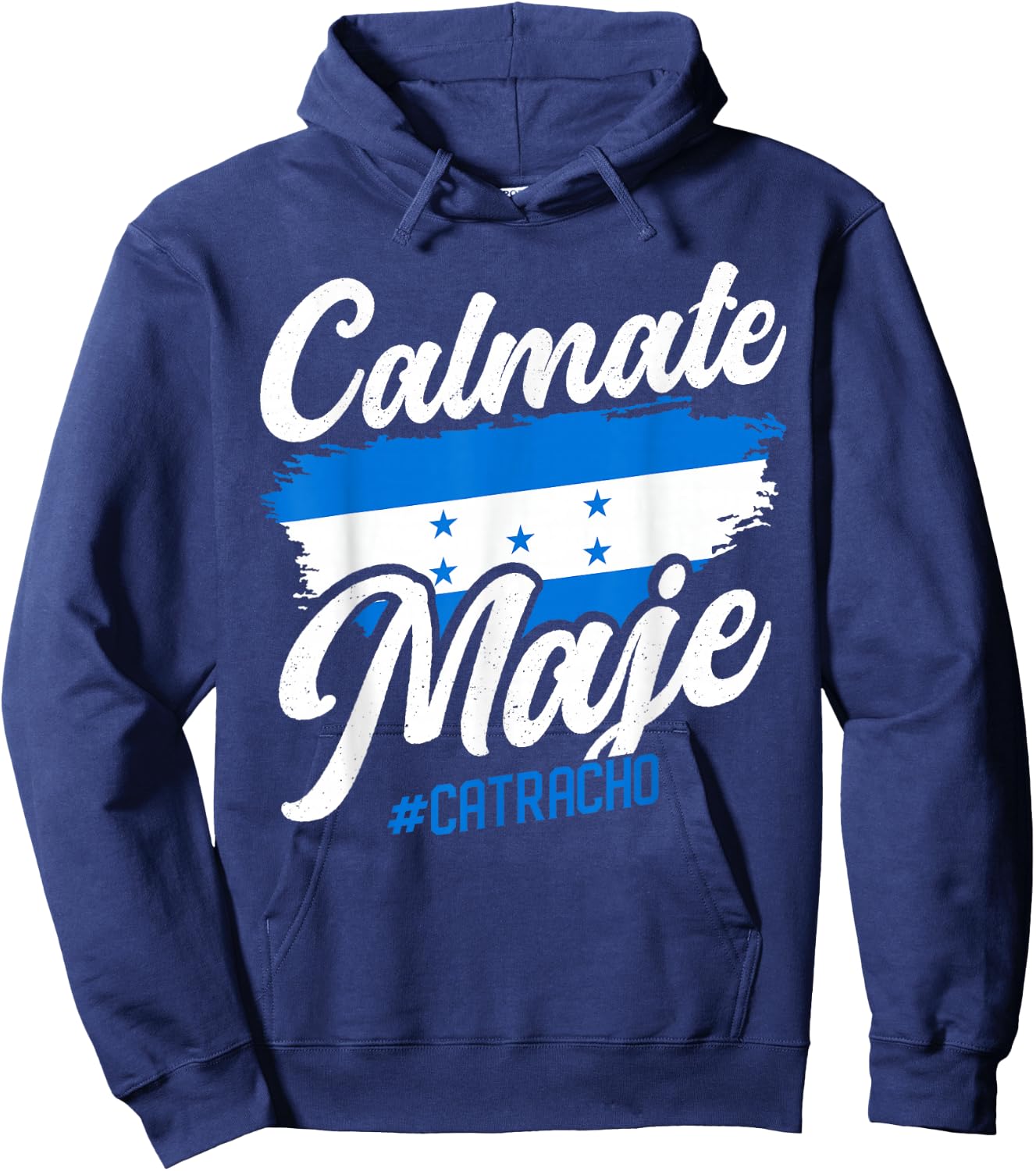 Baleada Honduran Honduran Honduran Flag Catracho Calmate Maje Hoodie - Hoodie | Navy