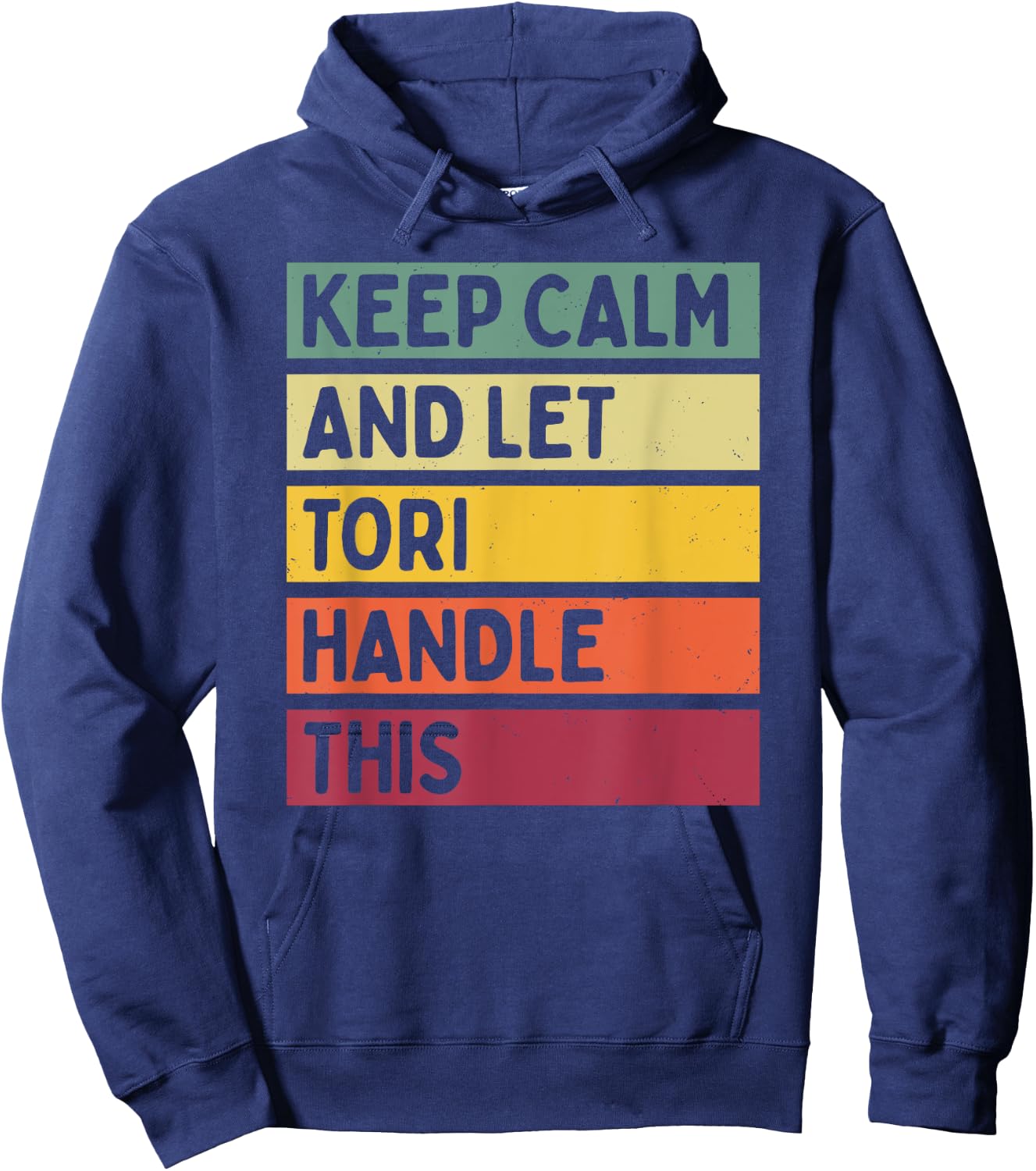 Keep Calm And Let Tori Handle This Funny Quote Retro Hoodie - Hoodie | Navy