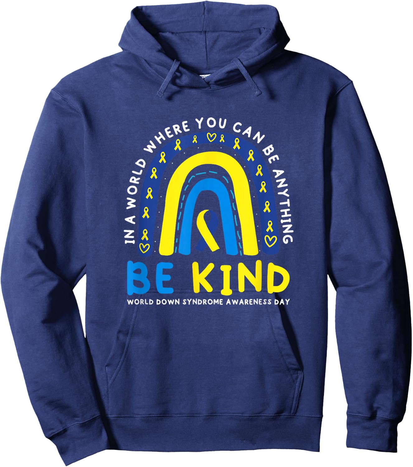 Be Kind Down Syndrome Awareness Blue Ribbon Rainbow March 21 Hoodie - Hoodie | Navy