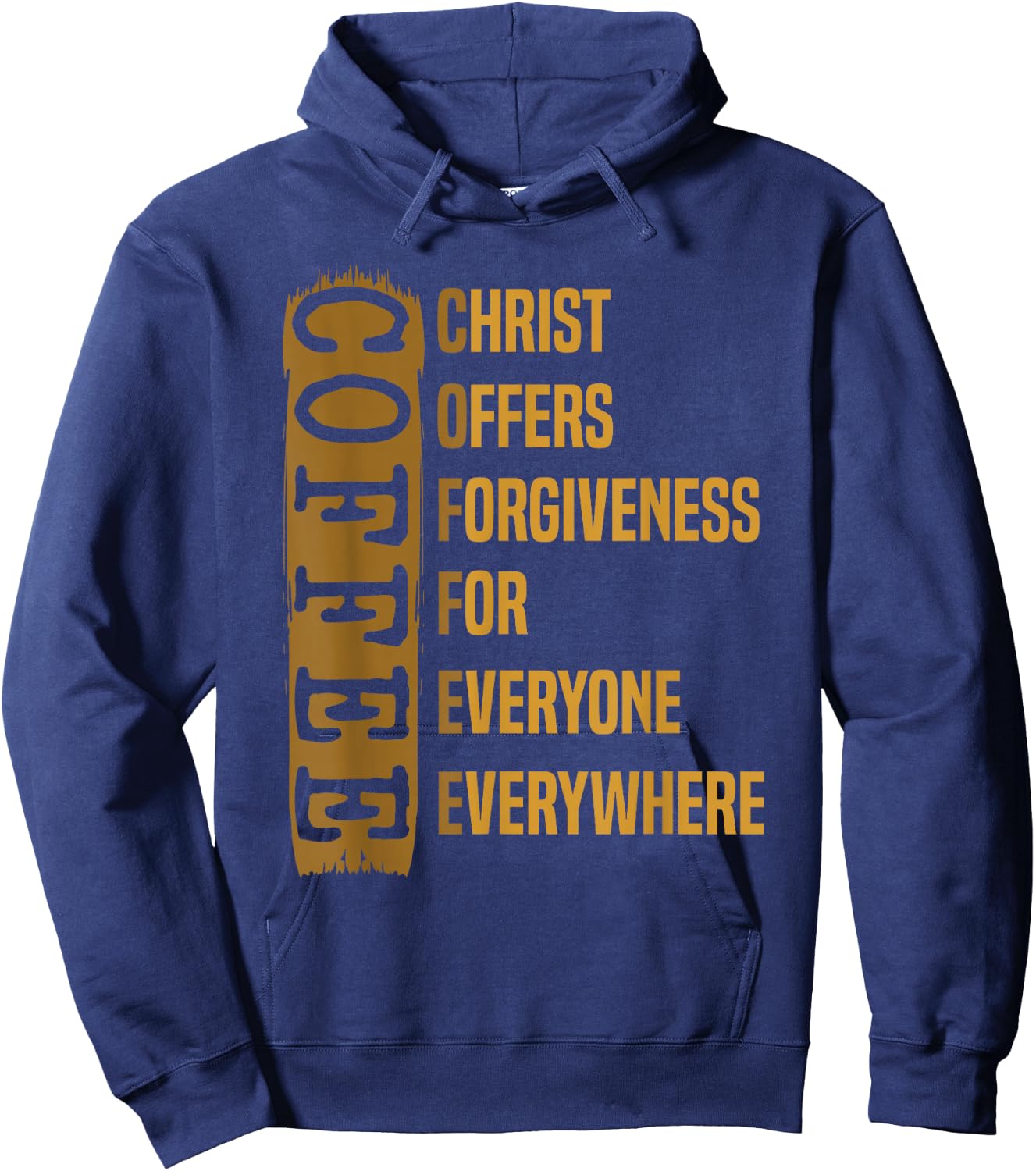 Coffee Gift Caffeinated Coffeeholic Christ Offers Forgiveness For Everyone Everywhere -Adults Black Short Sleeve Modern Hoodie - Hoodie | Navy