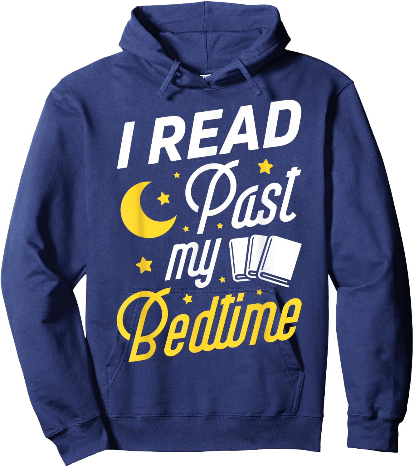 I Read Past My Bedtime T shirt Book Lover Funny Reading Gift Hoodie - Hoodie | Navy