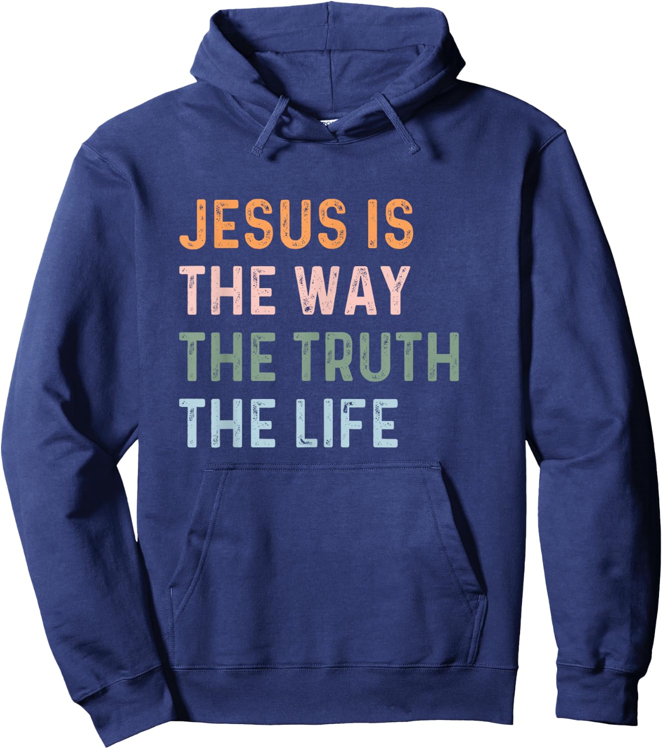 Jesus Is The Way The Truth The Life Christian Quote Hoodie - Hoodie | Navy