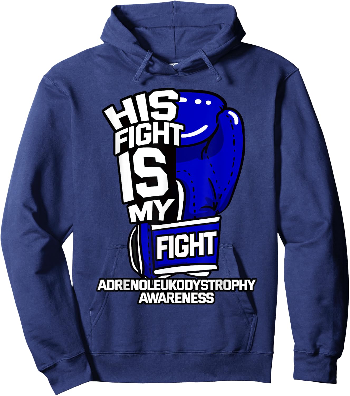 His Fight Is My Fight Adrenoleukodystrophy Awareness X-ALD Hoodie - Hoodie | Navy