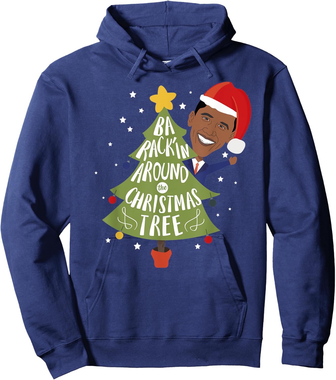 Funny Barack Obama Barack'in Around the Christmas Tree Hoodie - Hoodie | Navy
