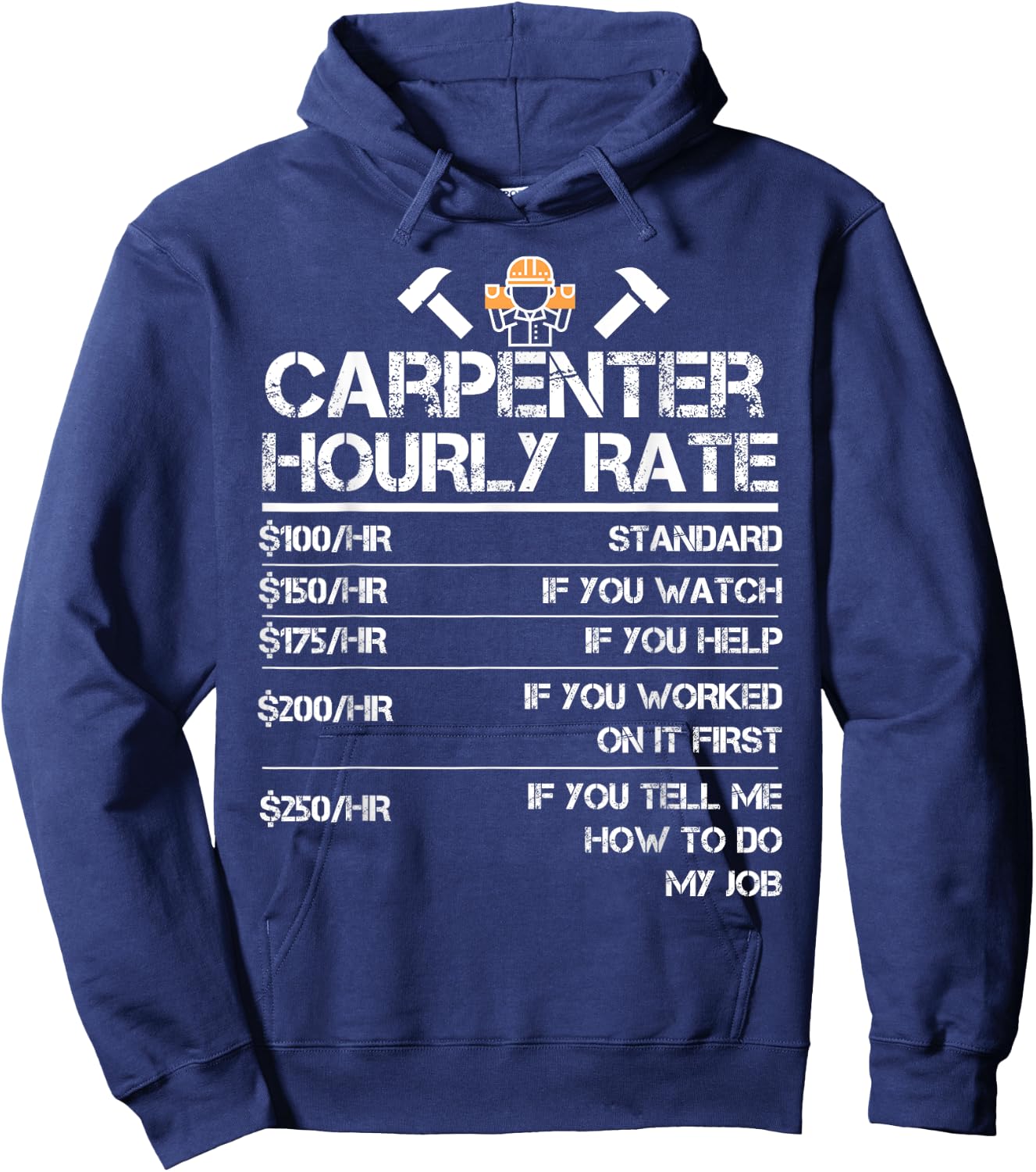 Funny Carpenter Hourly Rate Wood Working Labor Rates Hoodie - Hoodie | Navy