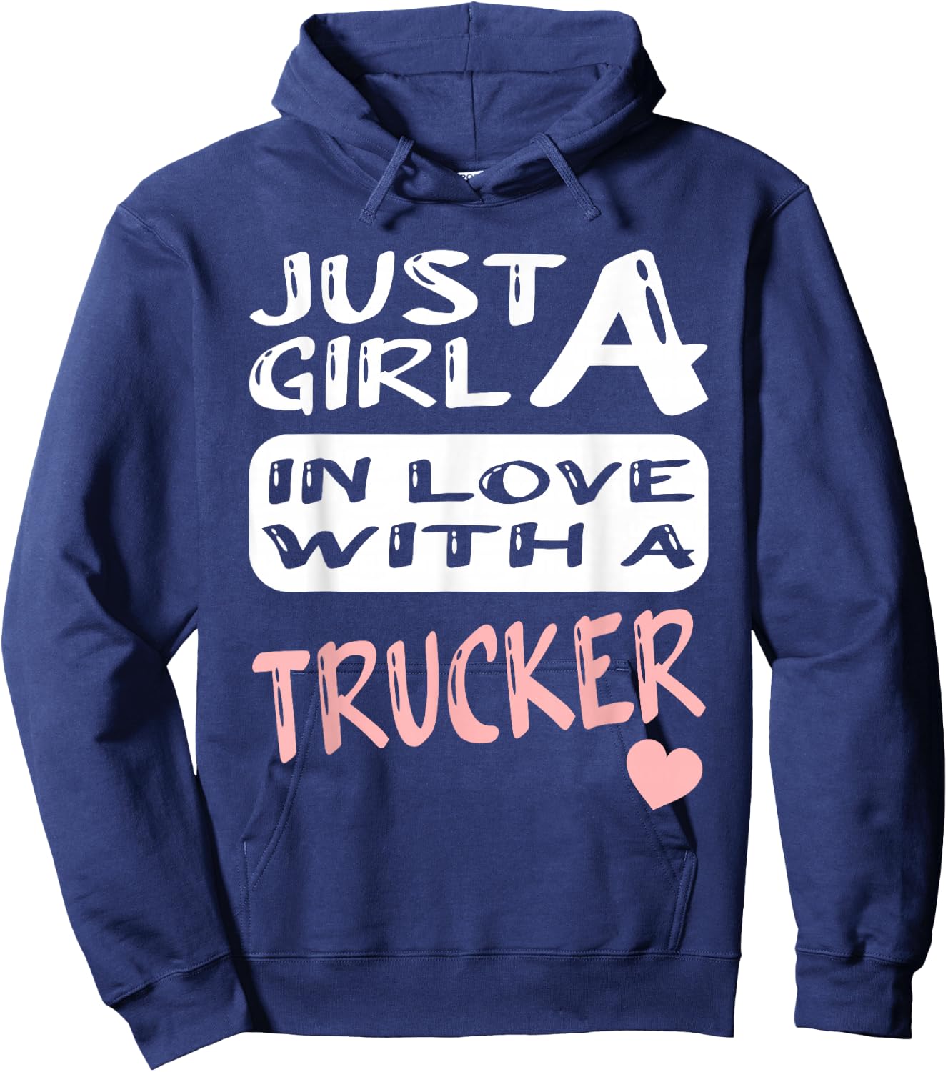 Just A Girl In Love With A Trucker Hoodie - Hoodie | Navy