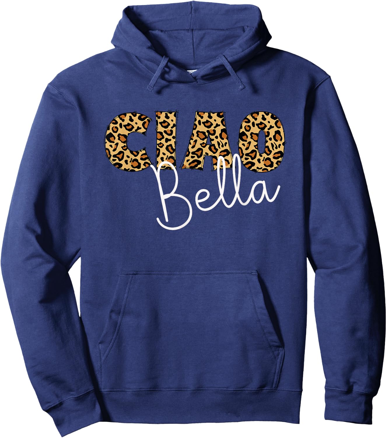 Ciao Bella Italian Sayings Leopard Letters For Mom Grandma Hoodie - Hoodie | Navy