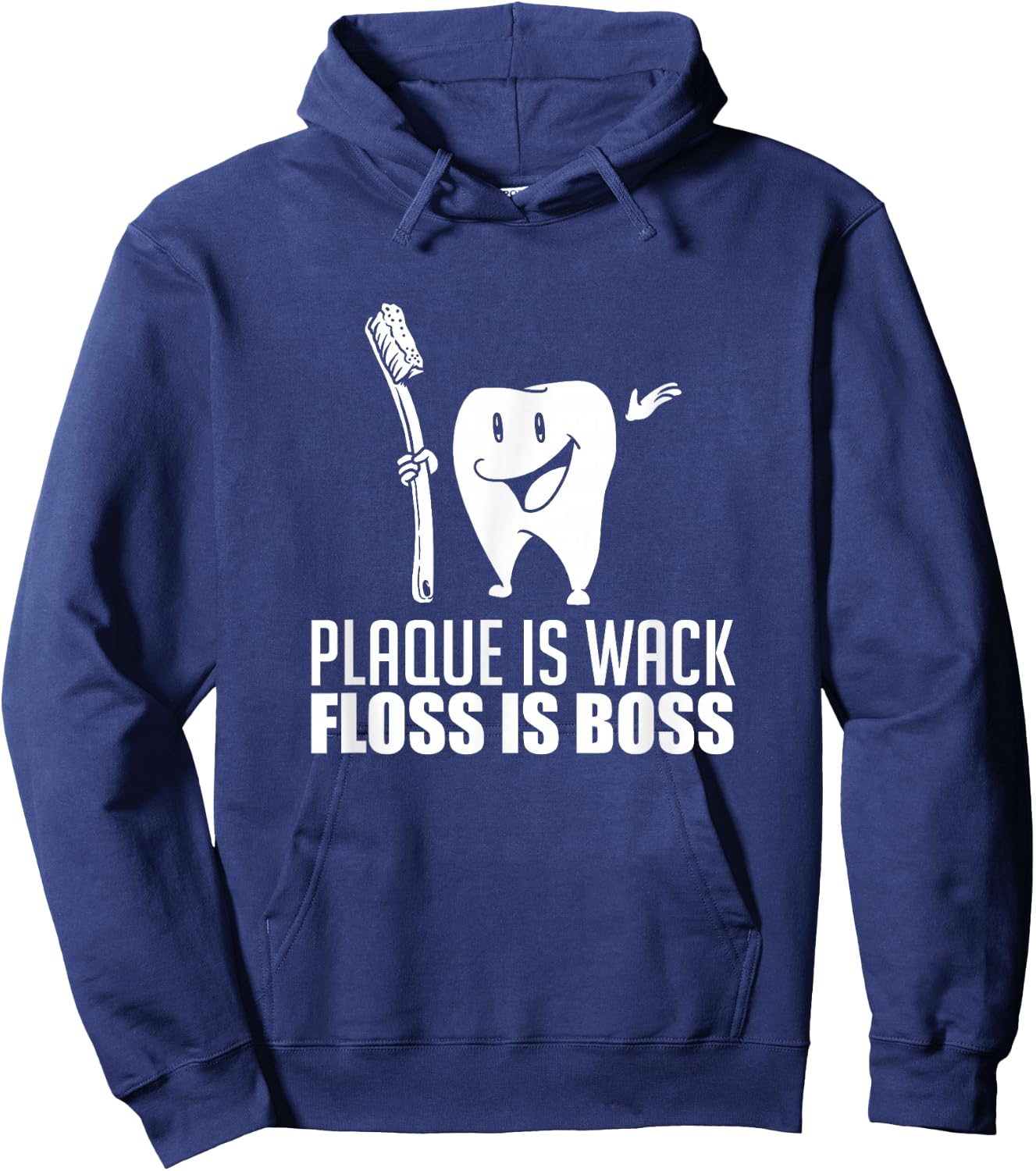 Plaque Is Wack Floss Is Boss For A Dentist Gifts Hoodie - Hoodie | Navy