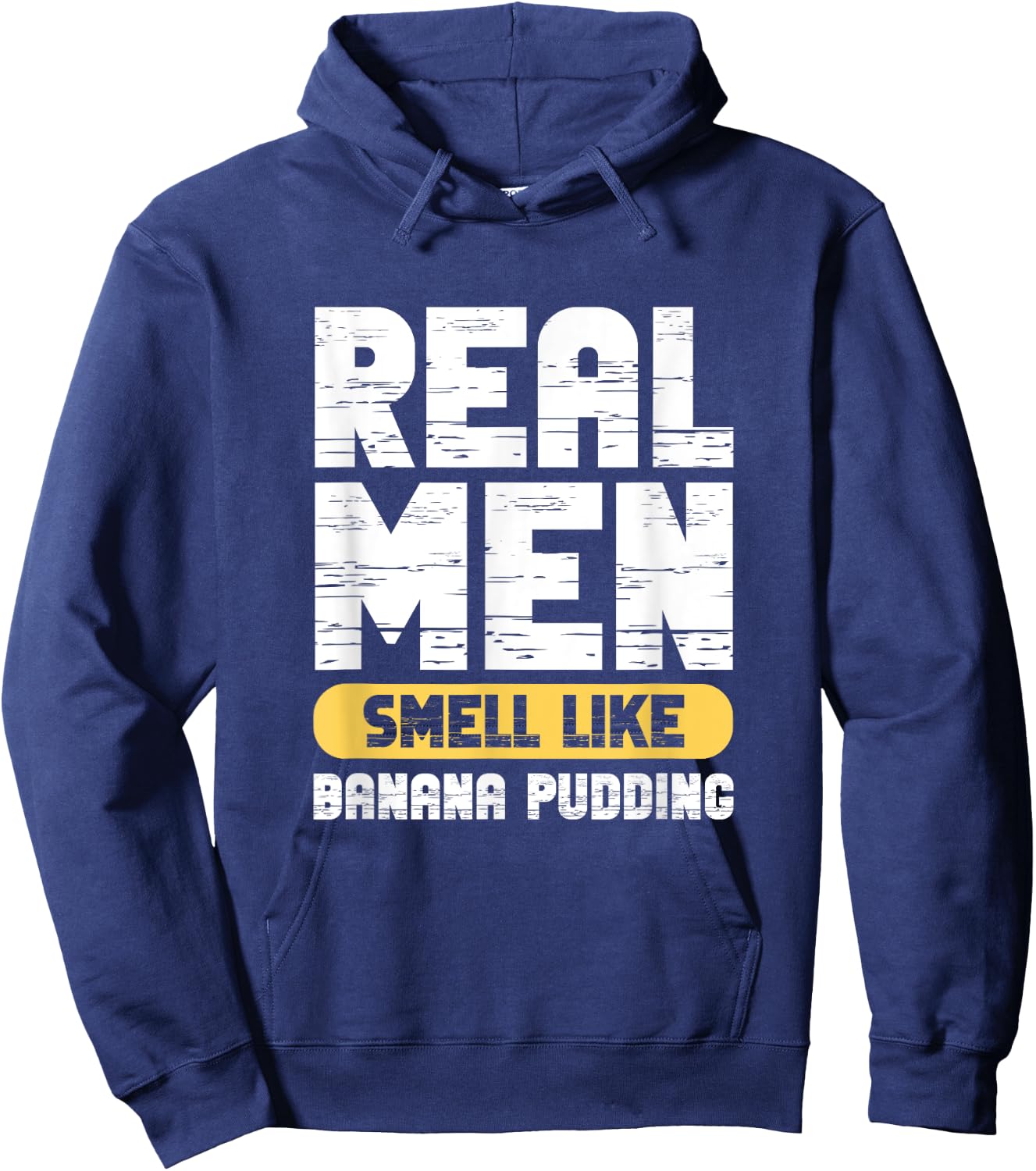 Real Men Smell Like Banana Pudding Hoodie - Hoodie | Navy