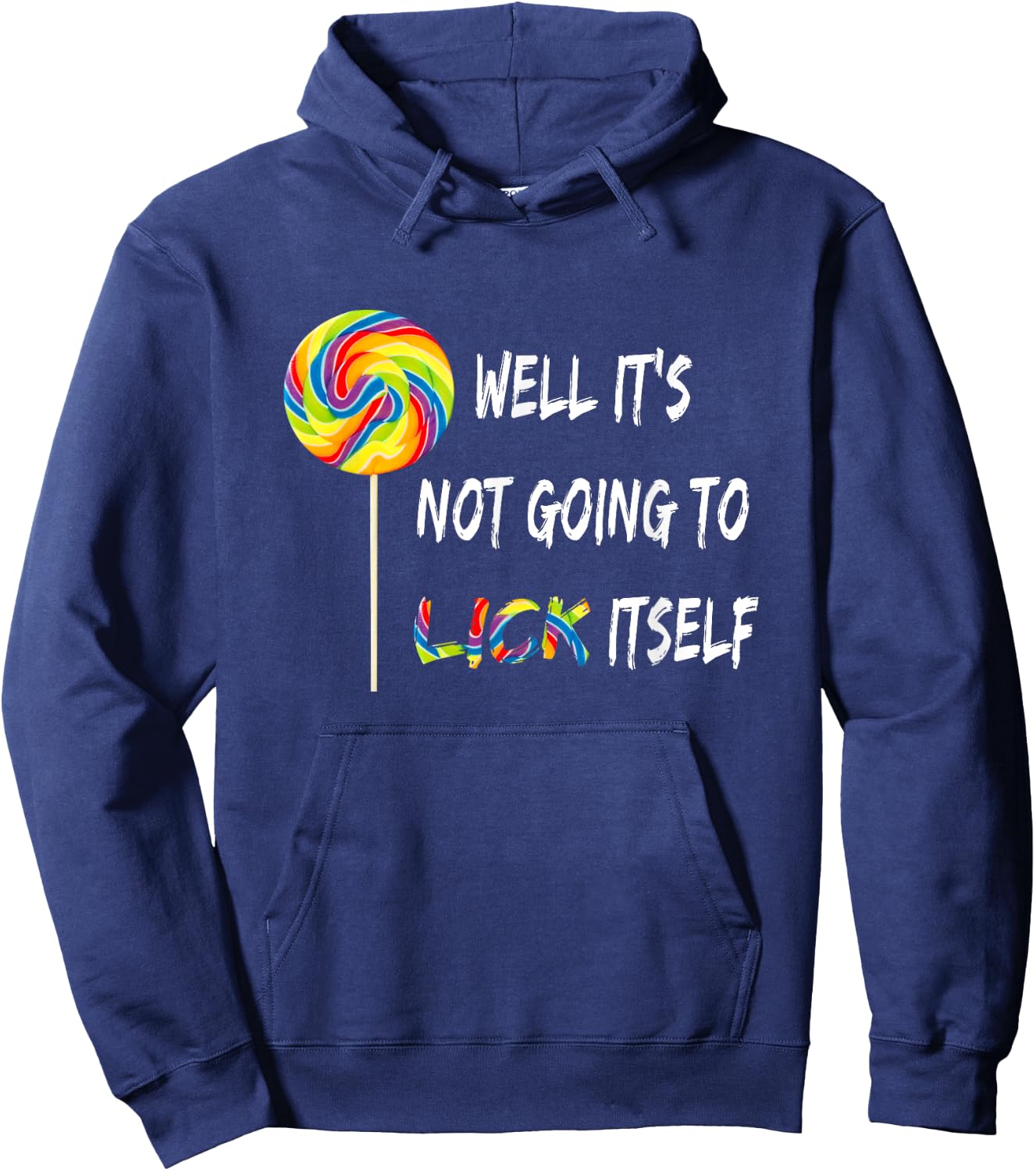Well It's Not Going To Lick Itself Snarky Candy Lollipop Hoodie - Hoodie | Navy