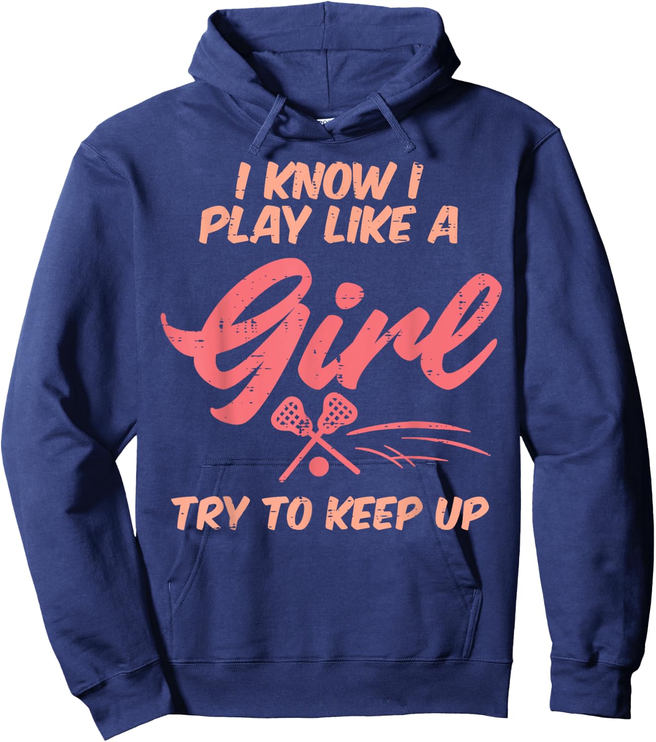 I Play Like A Girl Lacrosse Funny Lax Player Girls Women Hoodie - Hoodie | Navy