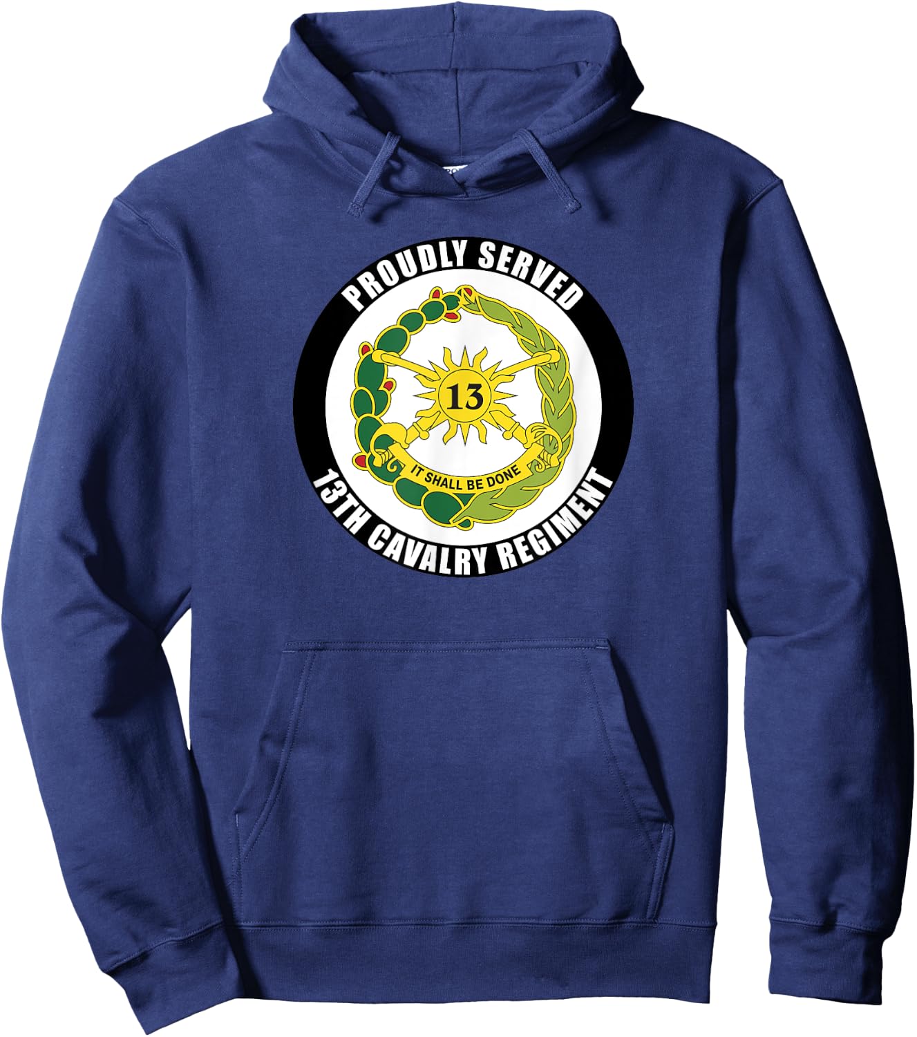 Proudly Served 13th Cavalry Regiment Army Veteran Military Hoodie - Hoodie | Navy