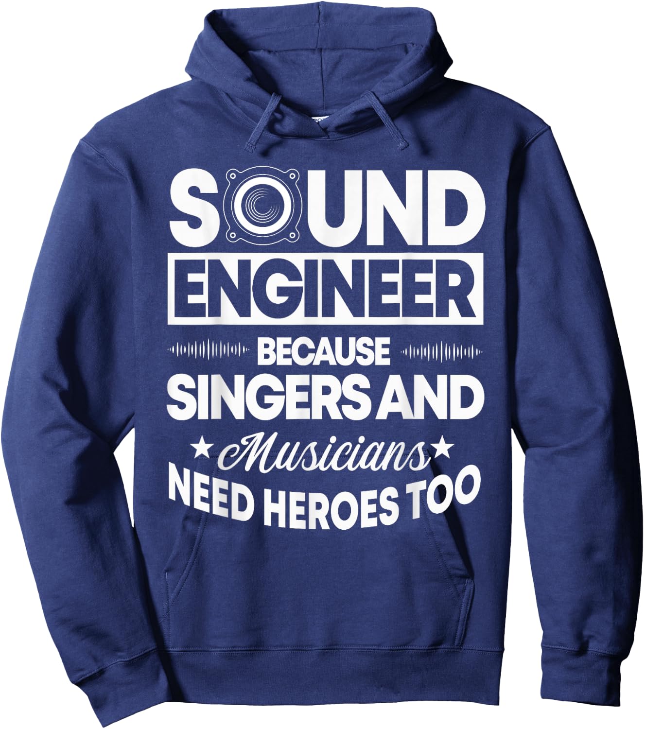 Sound Engineer Because Singers Need Heroes Too Audio Editor Hoodie - Hoodie | Navy