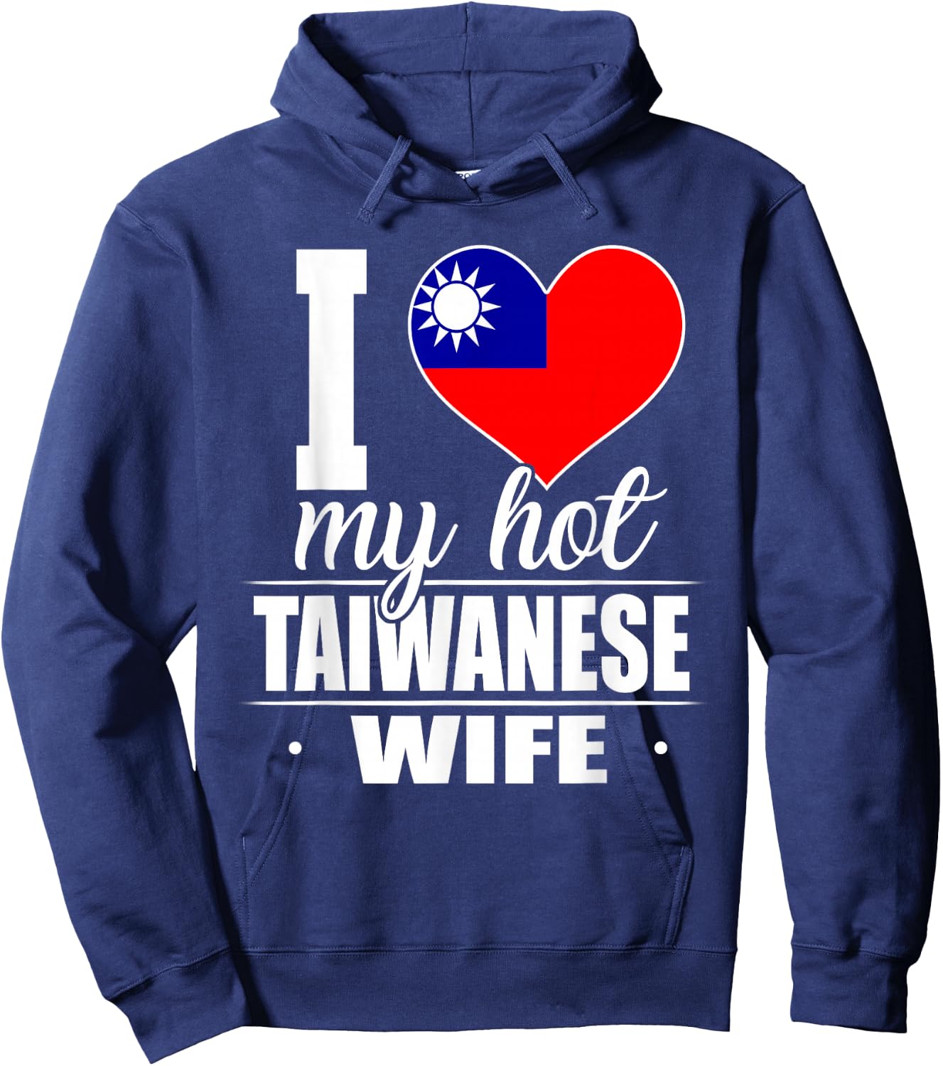 I Love My Hot Taiwanese Wife Shirt Taiwan Hoodie - Hoodie | Navy