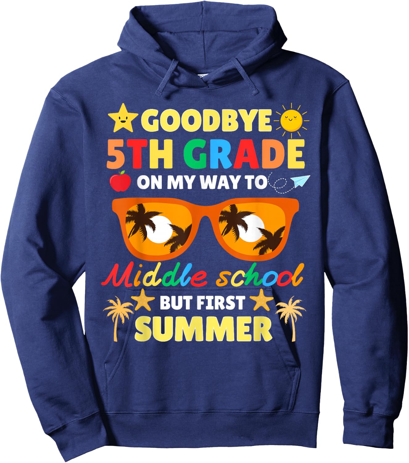 Goodbye 5th Grade To Middle School Funny Graduation Summer Hoodie - Hoodie | Navy