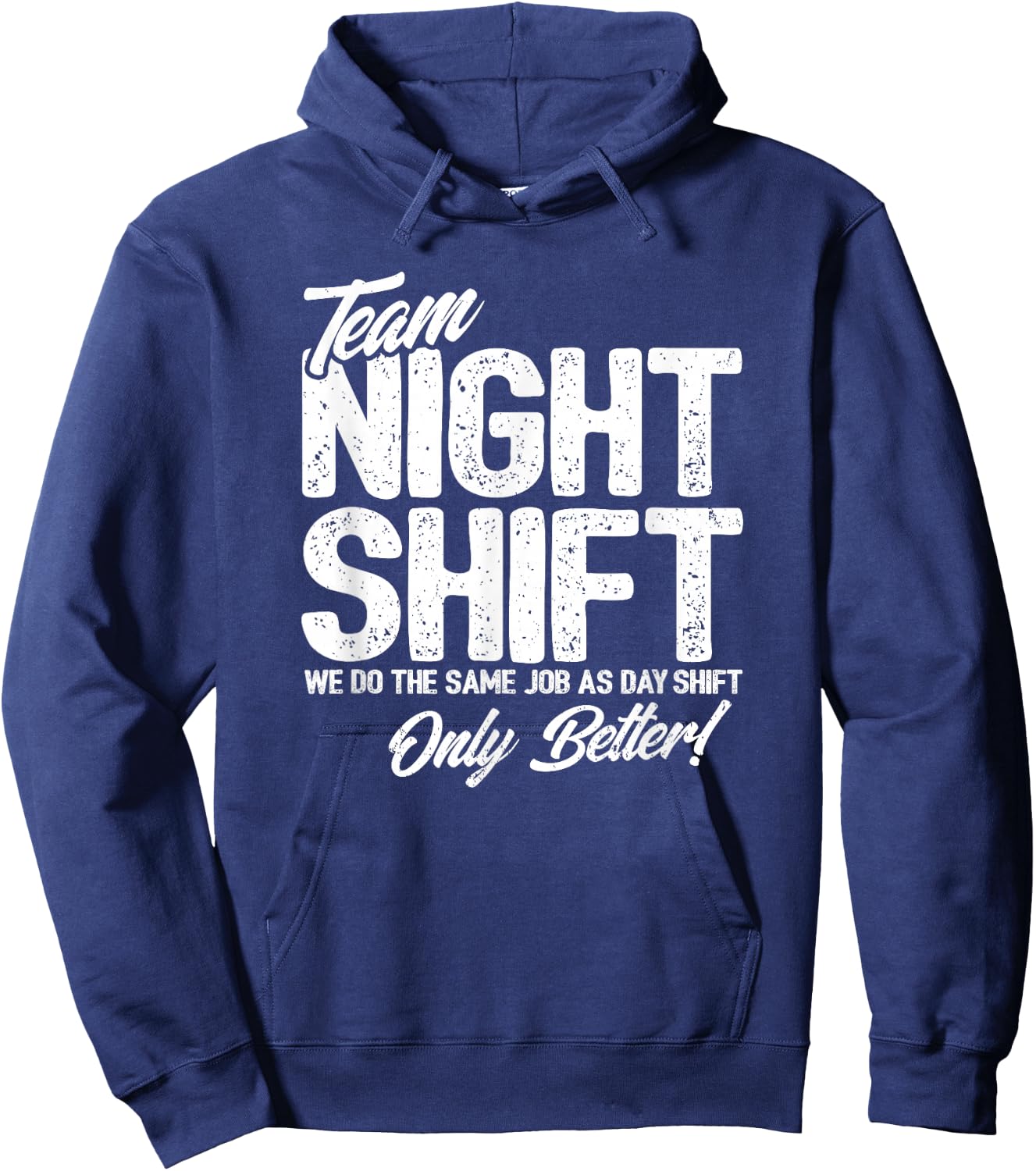 Night Shift Meme - Team Night Shift - Funny Night Shift Hoodie - Hoodie | Navy