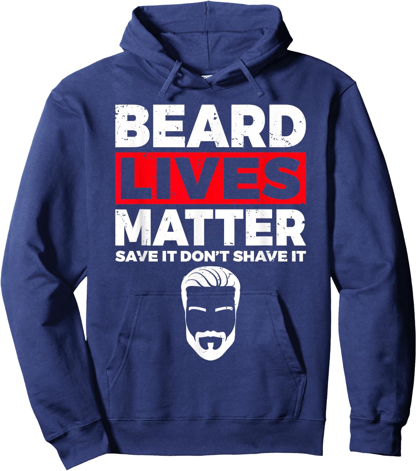 Beard Lives Matter save it dont shave it Viking Bearded Men Hoodie - Hoodie | Navy
