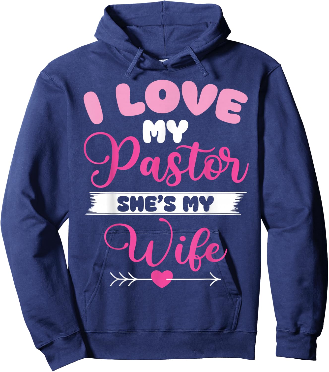 I Love My Pastor She‘s Wife Funny Husband Hoodie - Hoodie | Navy