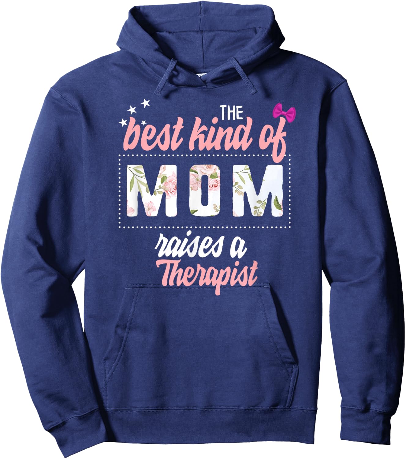Mothers Day Best Kind of Mom Raises Therapist Floral Gift Hoodie - Hoodie | Navy