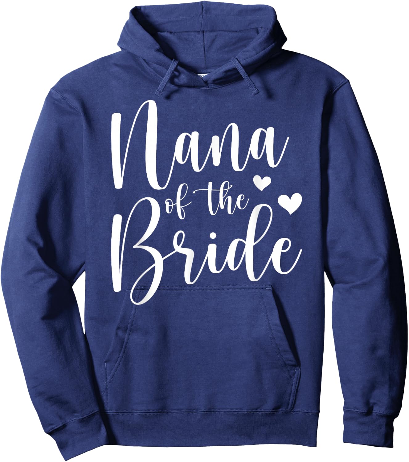 Nana Of The Bride Nana Proud Bride's Nana Hoodie - Hoodie | Navy