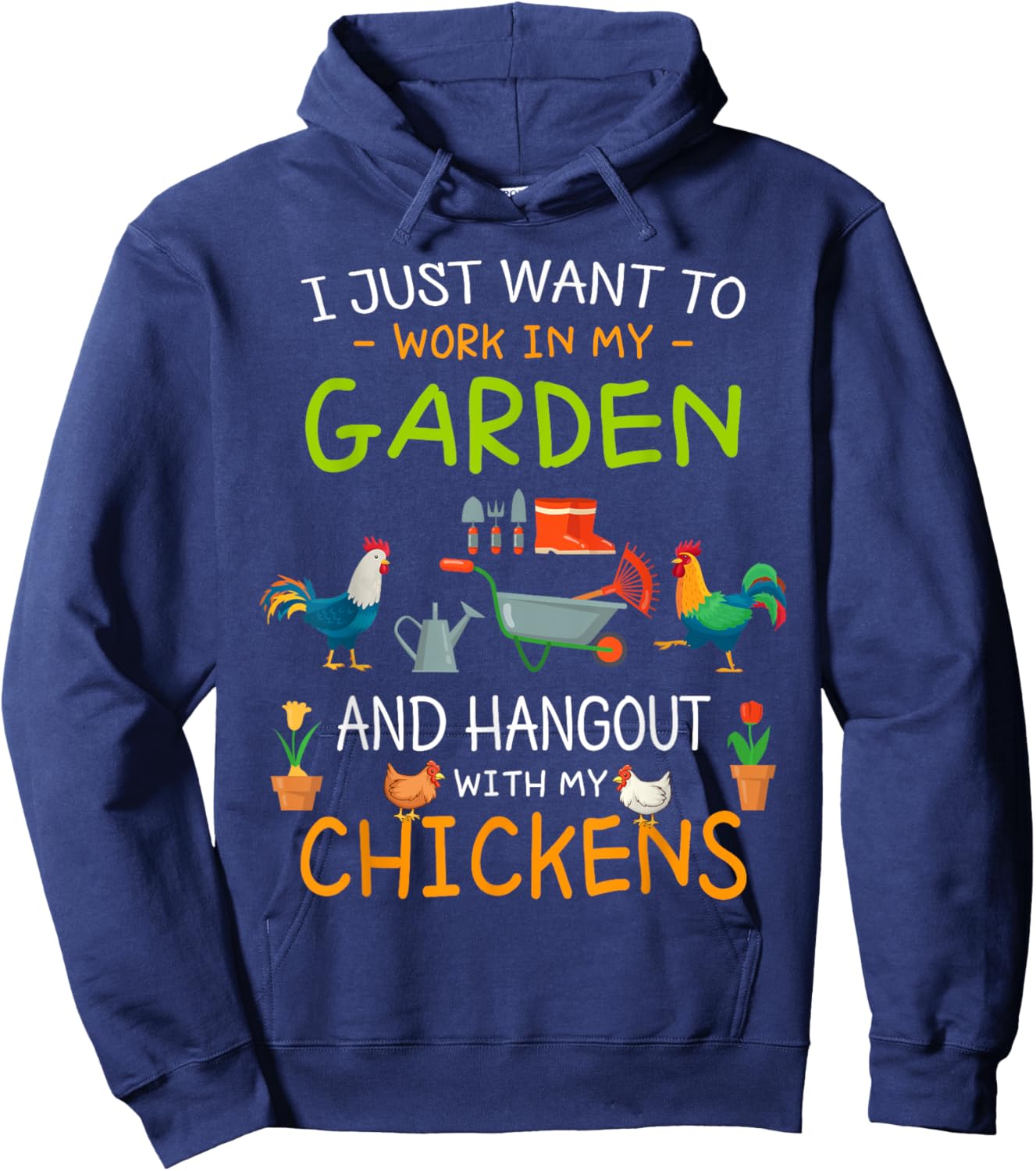 I Just Want To Work In My Garden Shirt Hang Out with Chicken Hoodie - Hoodie | Navy