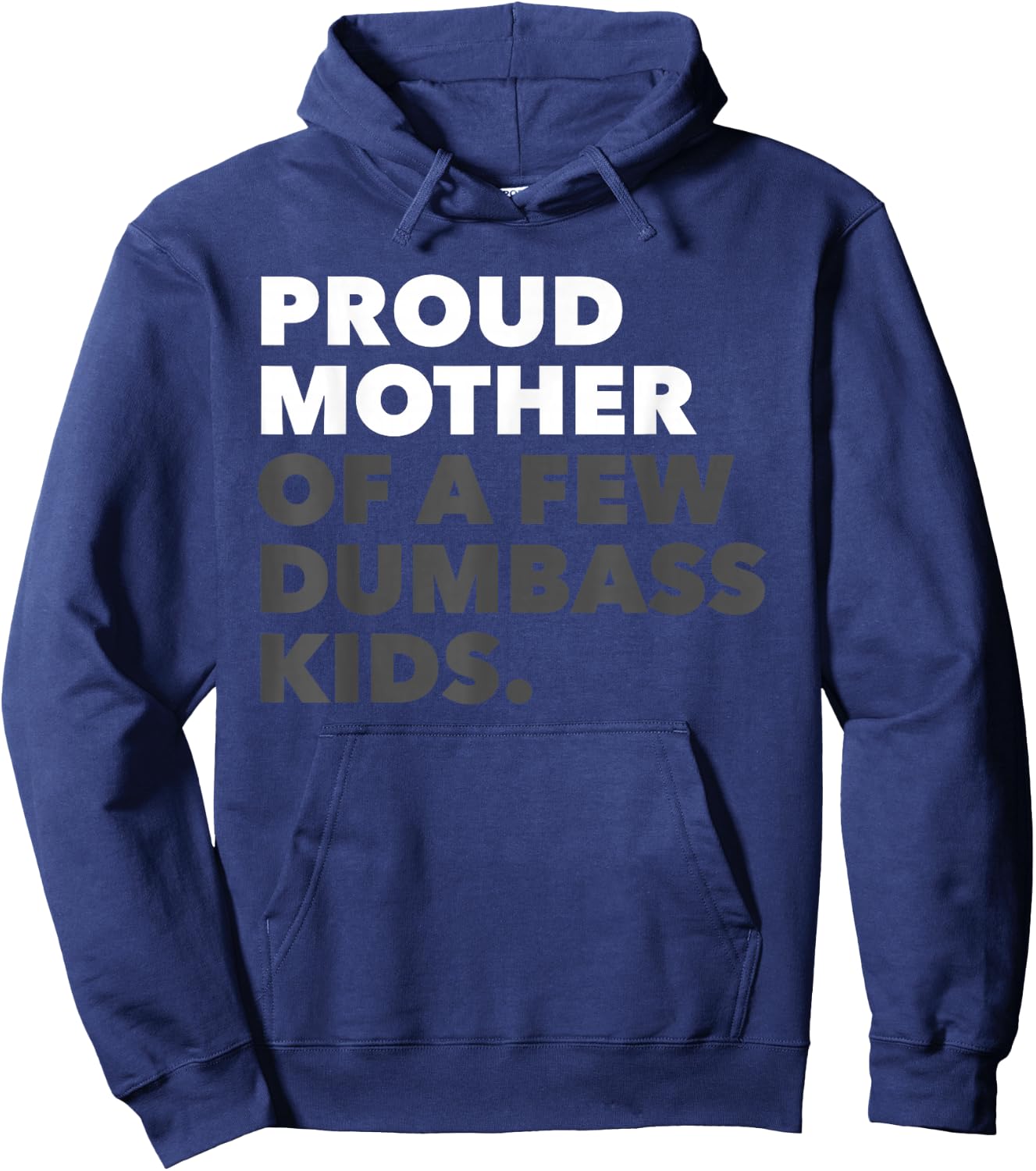 Women Proud Mother Of A Few Dumbass Kids - Mother's Day Hoodie - Hoodie | Navy