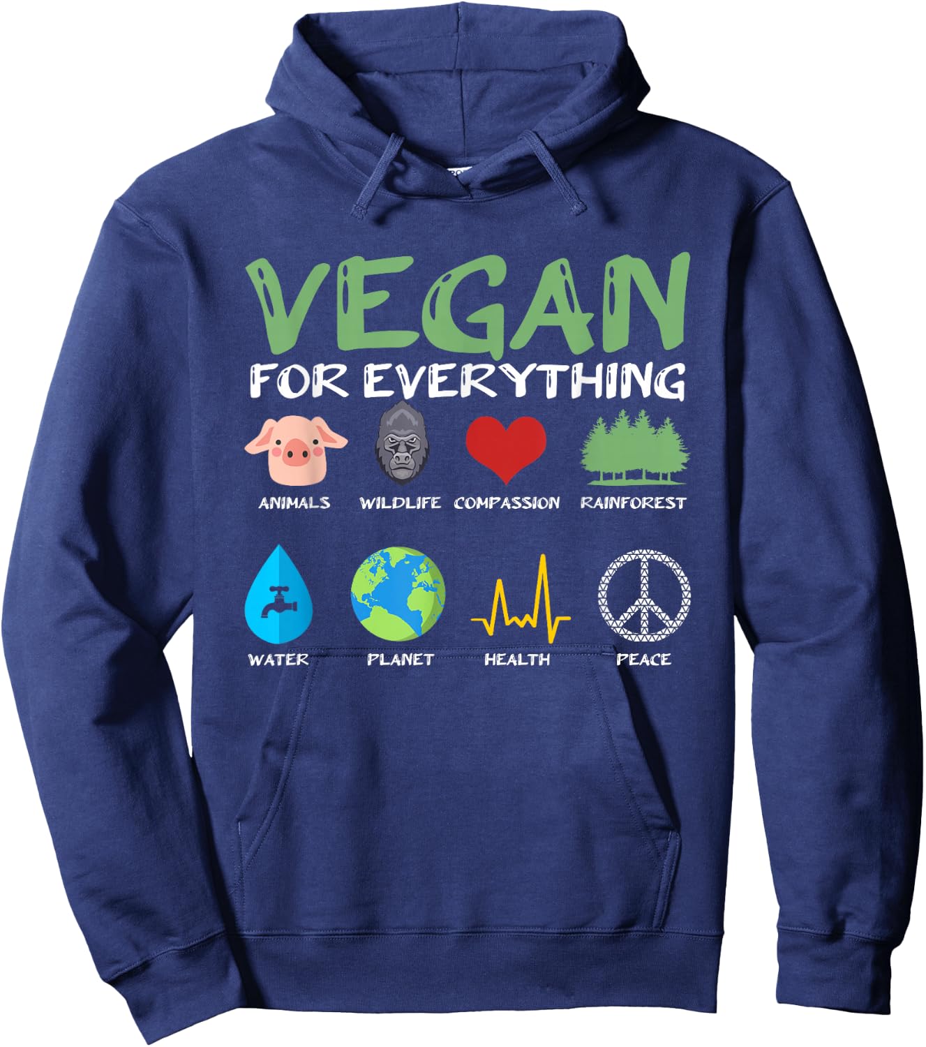 Vegan for Everything Animals Planet Health Go Vegan Hoodie - Hoodie | Navy