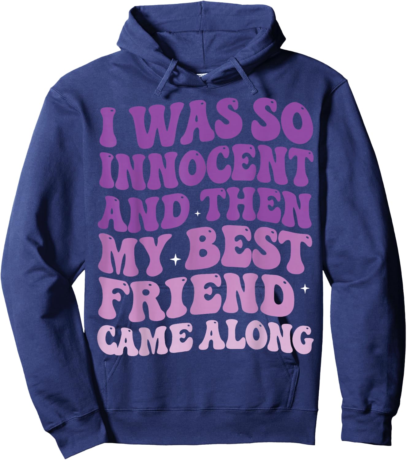 I was So Innocent and Then My Best Friend Came Along Hoodie - Hoodie | Navy