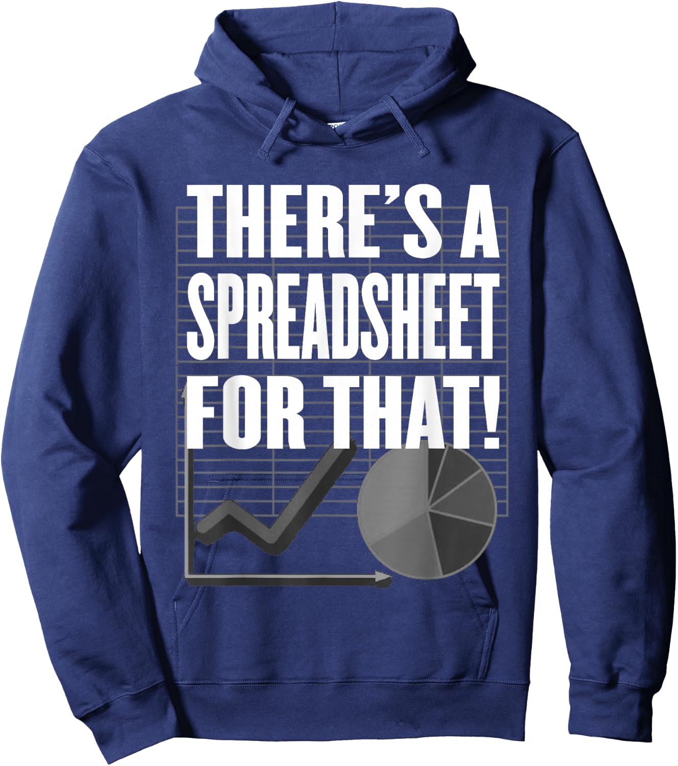 There's a Spreadsheet for That! - Data Nerd, Office or Tech Hoodie - Hoodie | Navy