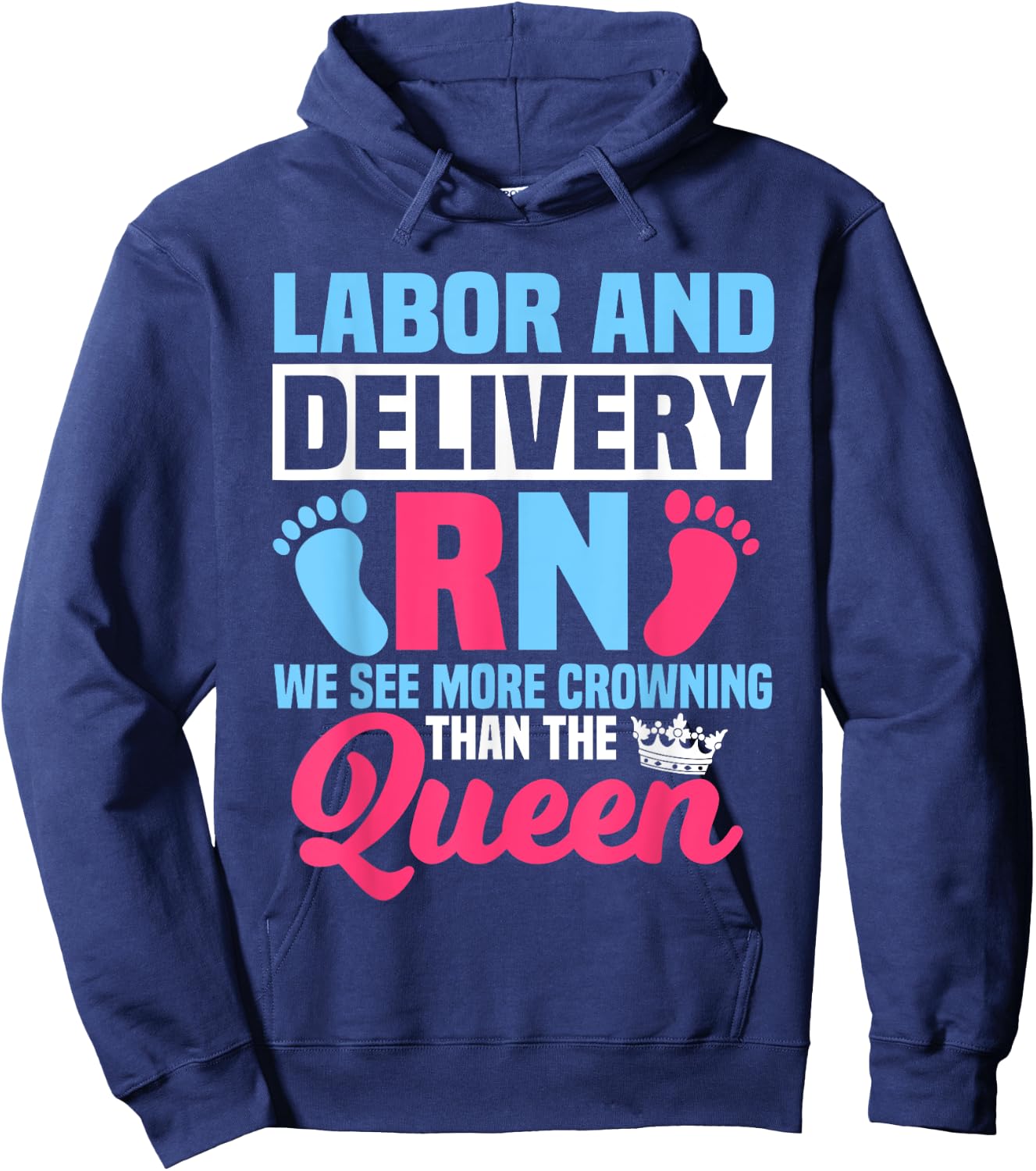 Labor And Delivery Nurse RN We See More Crowning Midwife Hoodie - Hoodie | Navy