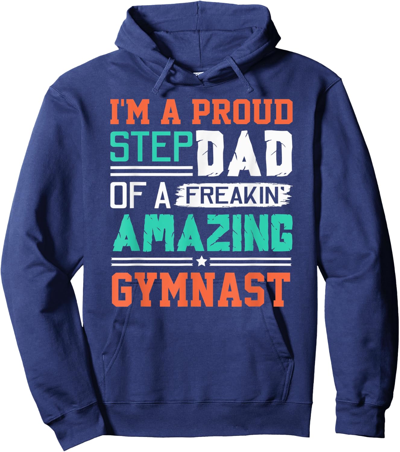 Proud Stepdad Of A Freakin Awesome Gymnast - Stepfather Hoodie - Hoodie | Navy