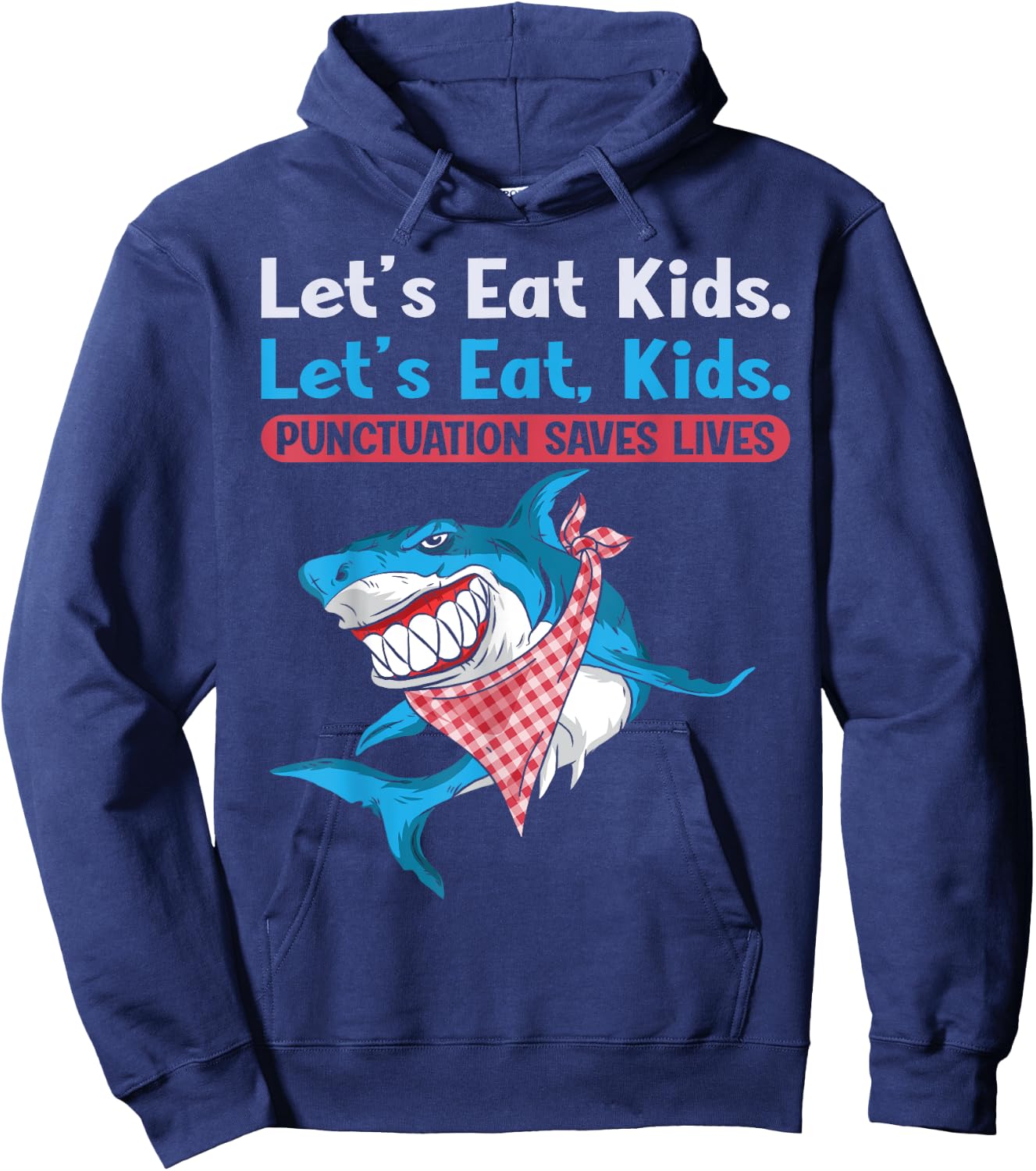 Let's Eat Kids Punctuation Saves Lives Grammar Shark Hoodie - Hoodie | Navy