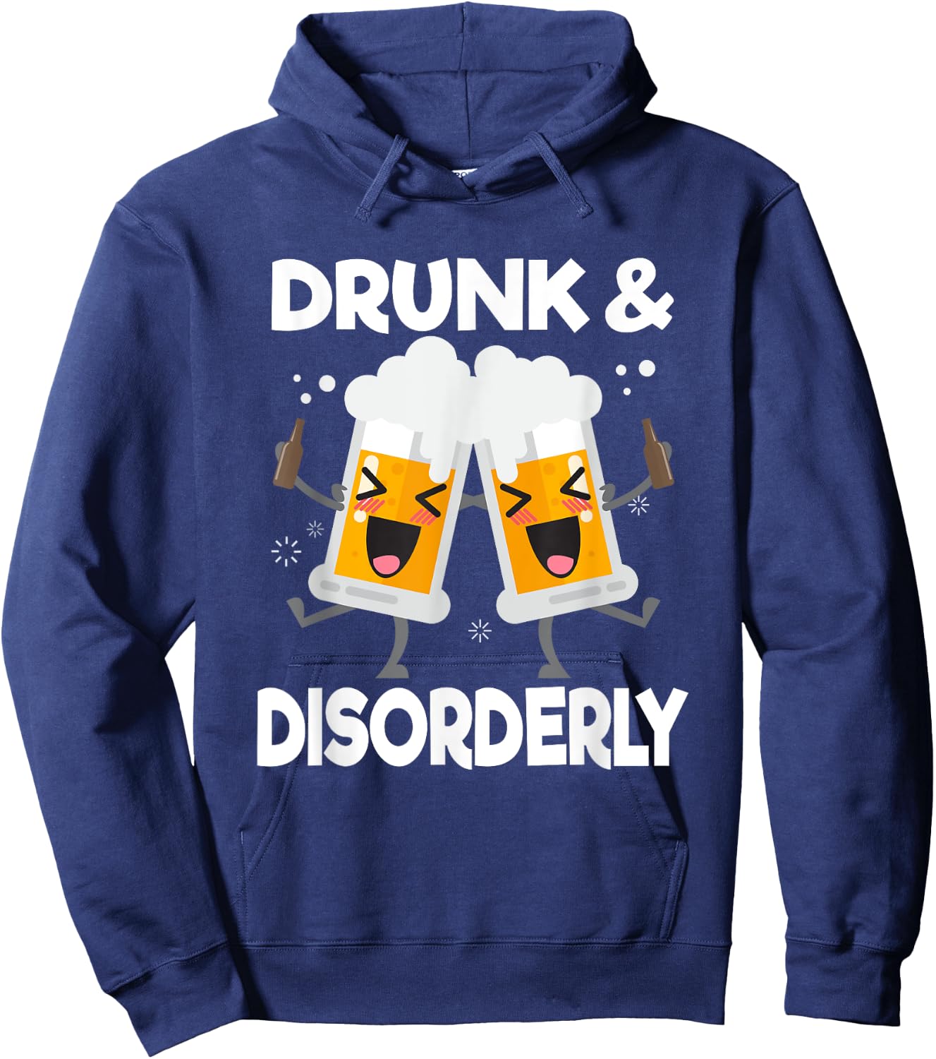 Drunk And Disorderly Funny Alcohol Drinking Hoodie - Hoodie | Navy