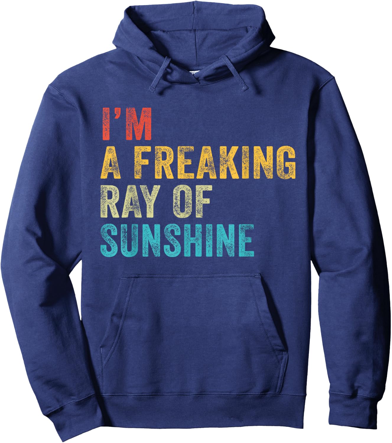 I'm a Freaking Ray of Sunshine Funny Sarcastic Vintage Retro Hoodie - Hoodie | Navy