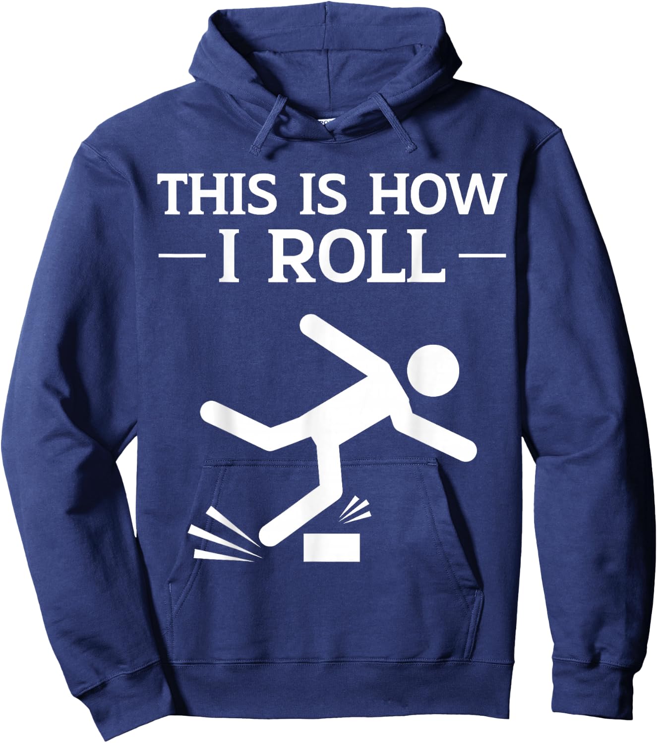 This is How I Roll Funny Clumsy People Accident Prone Person Hoodie - Hoodie | Navy