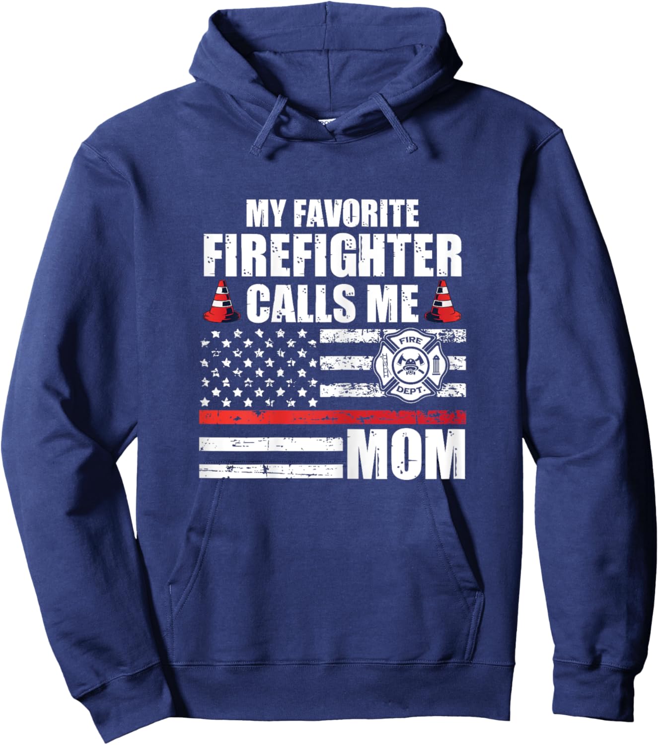 My Favorite Firefighter Calls Me Mom For A Firefigter Mom Hoodie - Hoodie | Navy